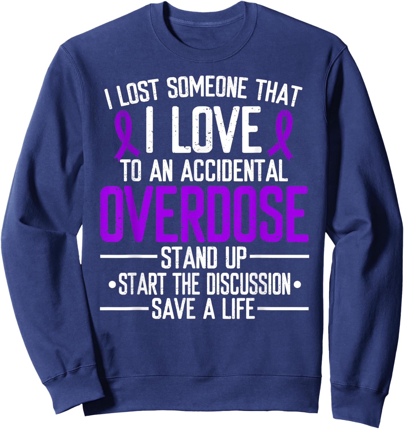 Overdose Awareness Lost someone I love Purple Ribbon Sweatshirt - Sweatshirt | Navy
