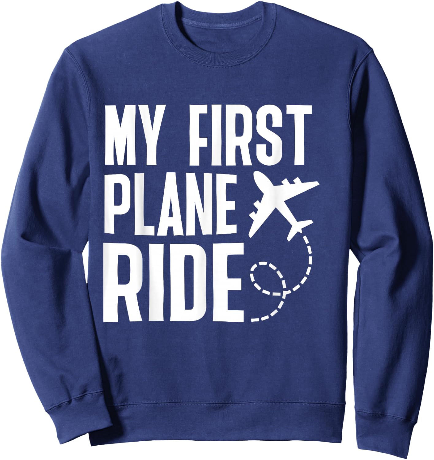 My First Plane Ride My 1st Flight Airplane Sweatshirt - Sweatshirt | Navy