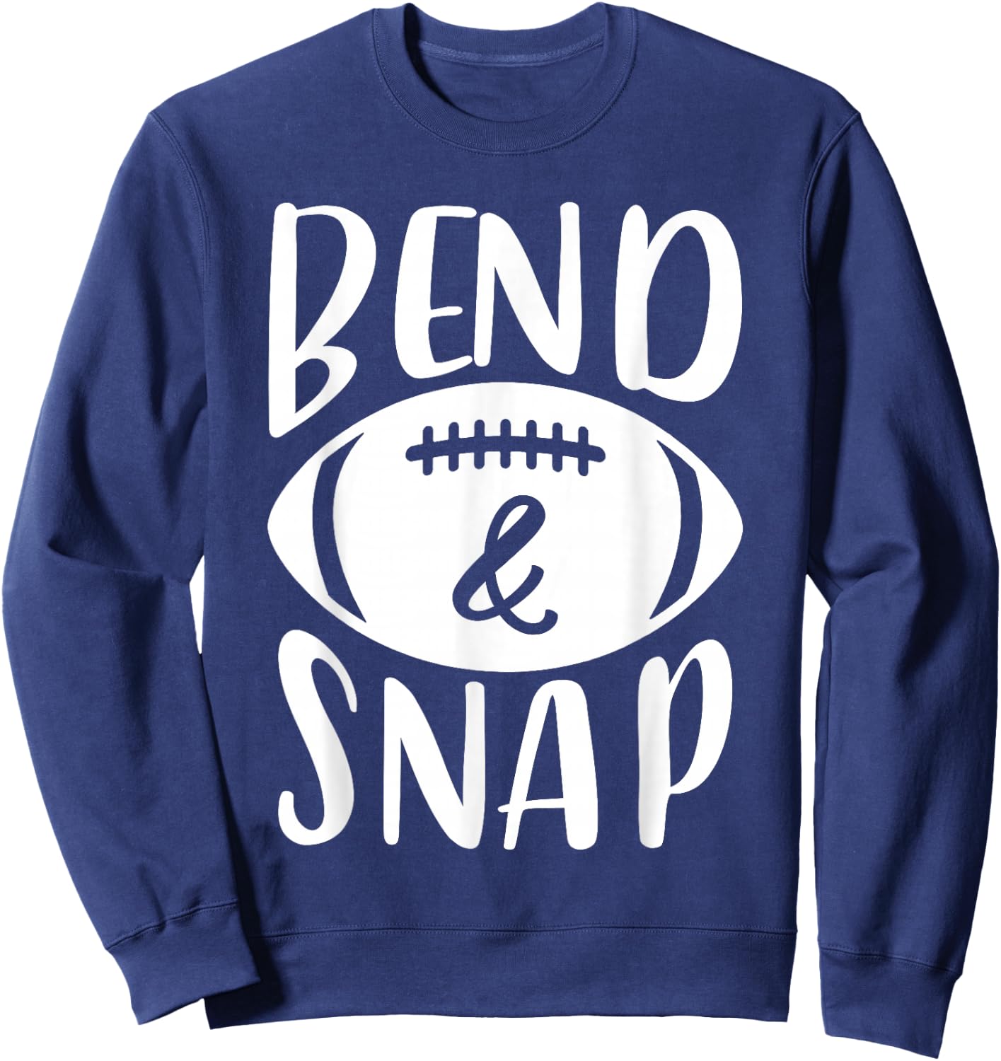 Funny Football Bend And Snap Sweatshirt - Sweatshirt | Navy