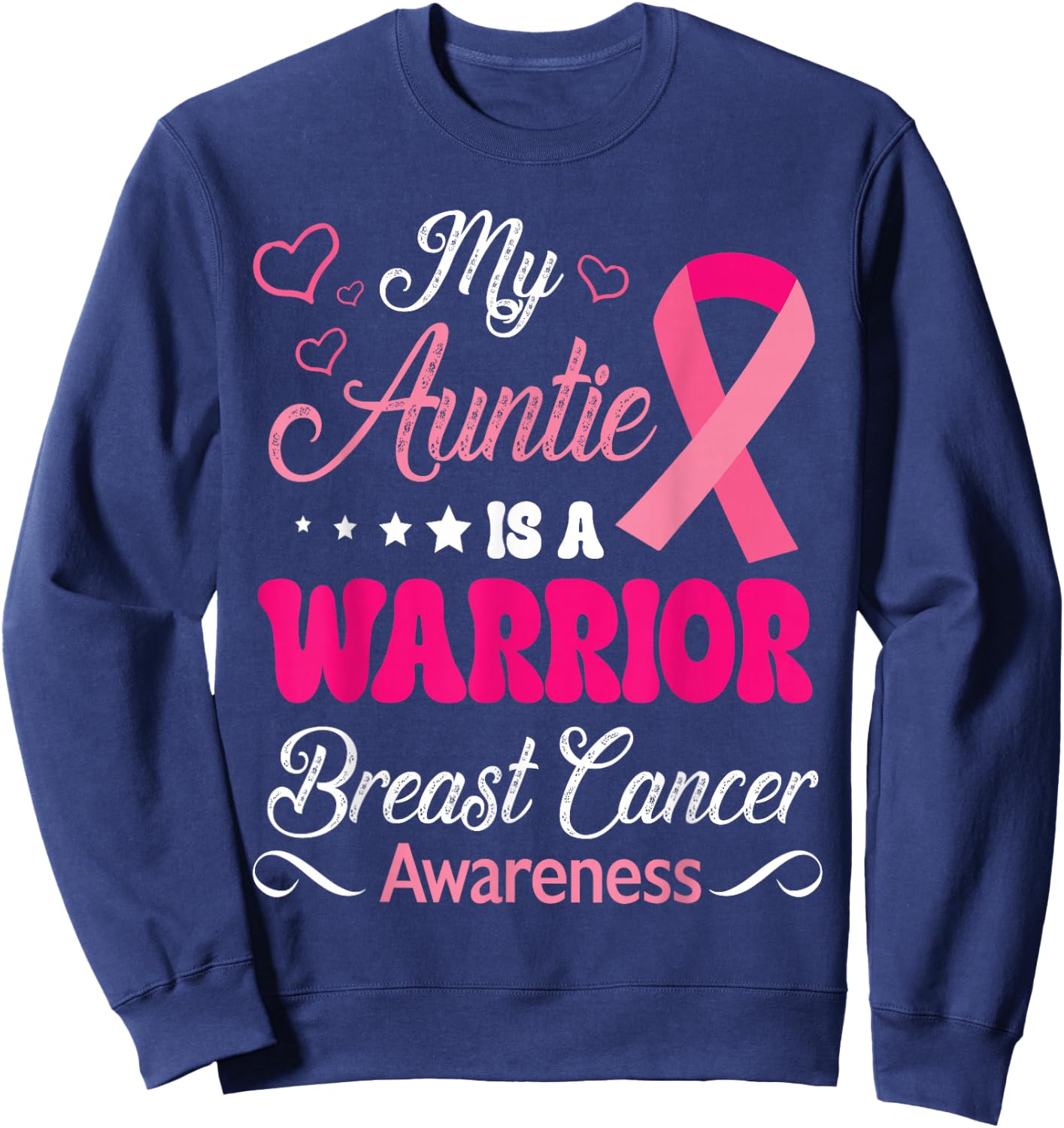 My Auntie Is A Warrior Breast Cancer Awareness Survivor Help Sweatshirt - Sweatshirt | Navy