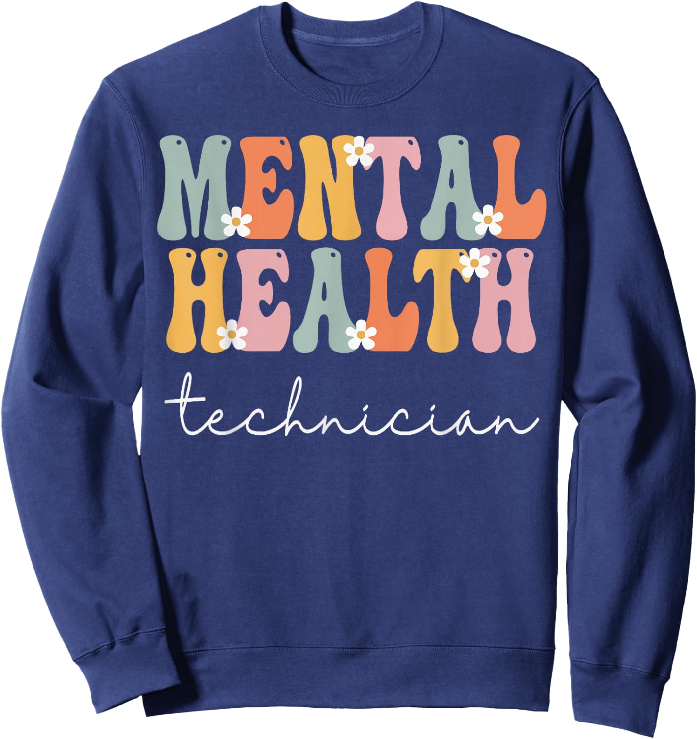 Mental Health Technician Week Groovy Appreciation Day Women Sweatshirt - Sweatshirt | Navy