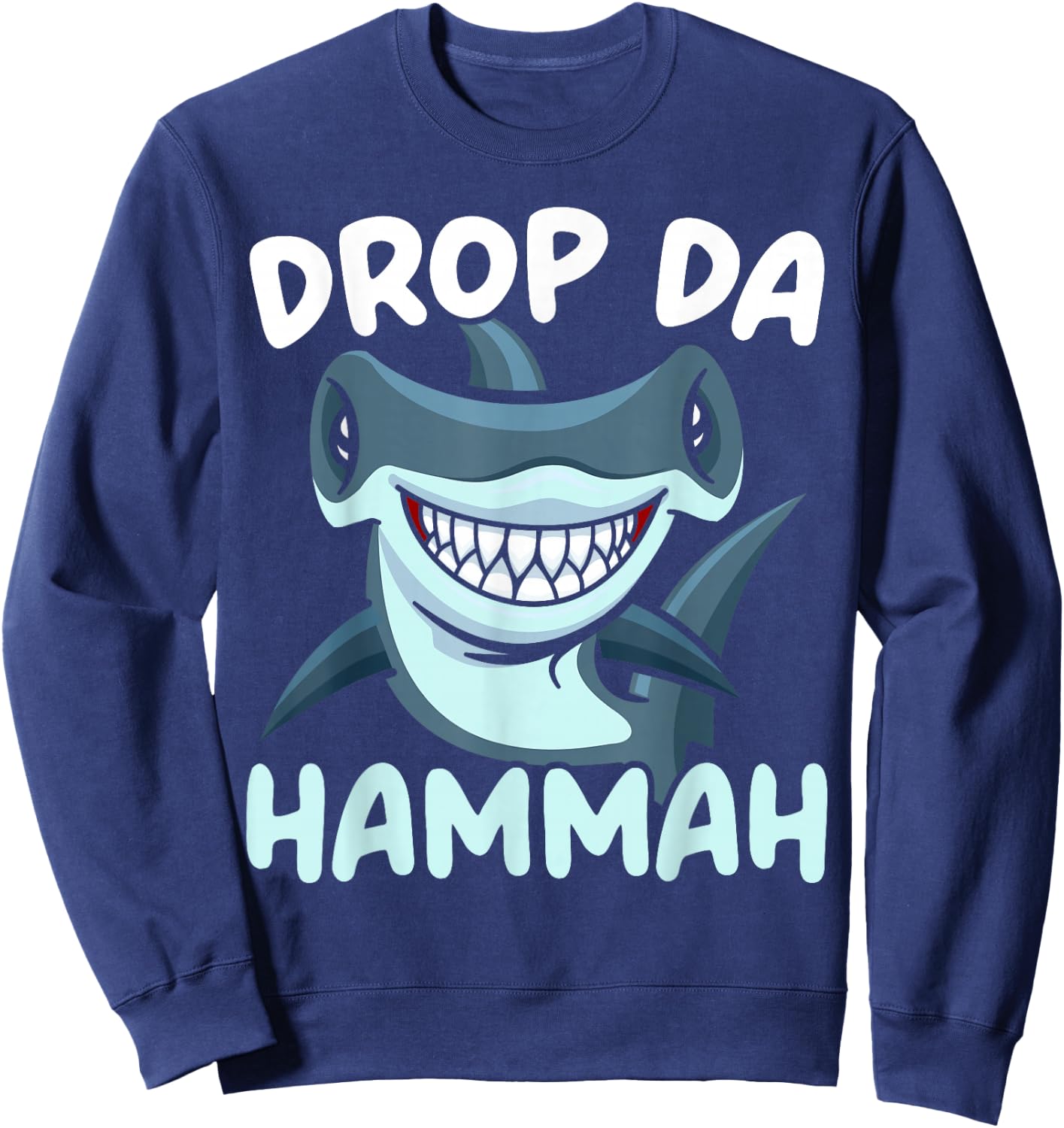 Drop Da Hammah Hammerhead Shark Marine Biology Animal Sweatshirt - Sweatshirt | Navy