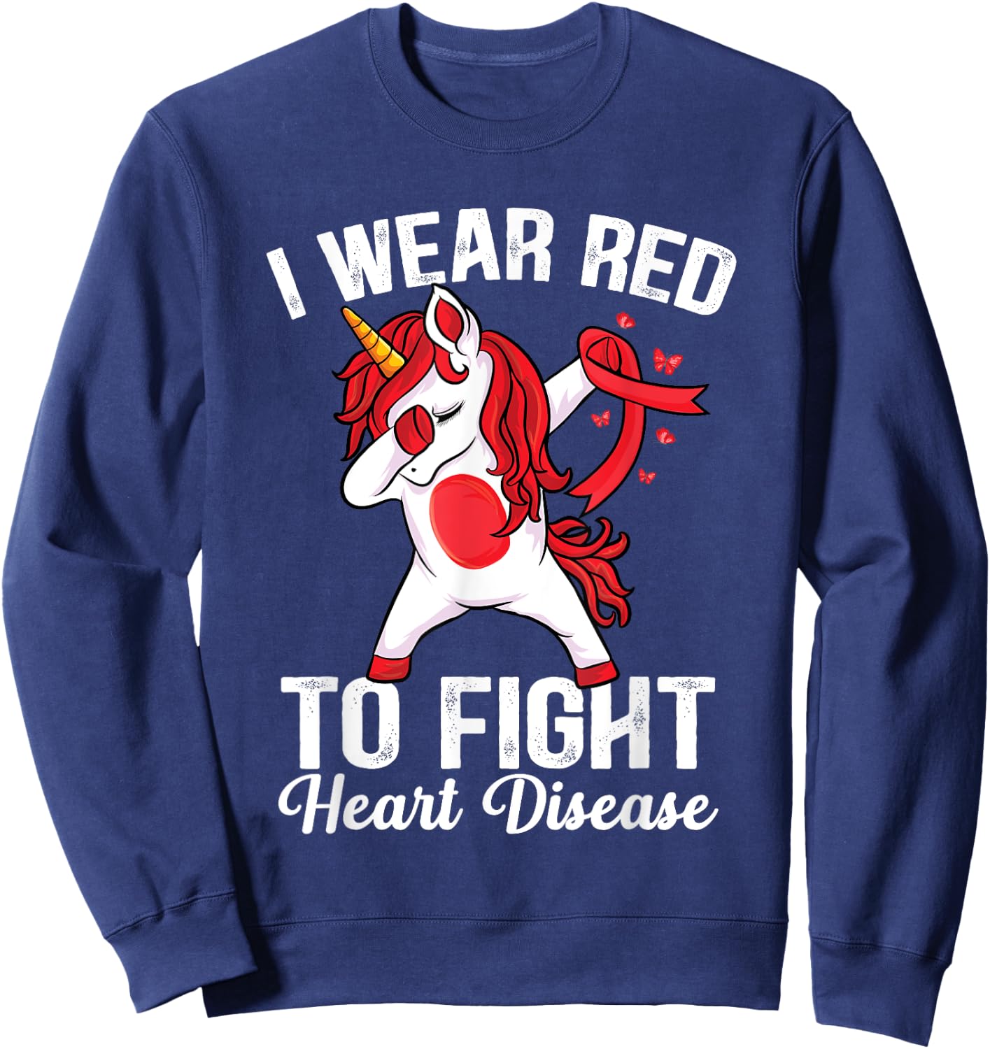 Dabbing unicorn I Wear Red To Fight Heart Disease Awareness Sweatshirt - Sweatshirt | Navy