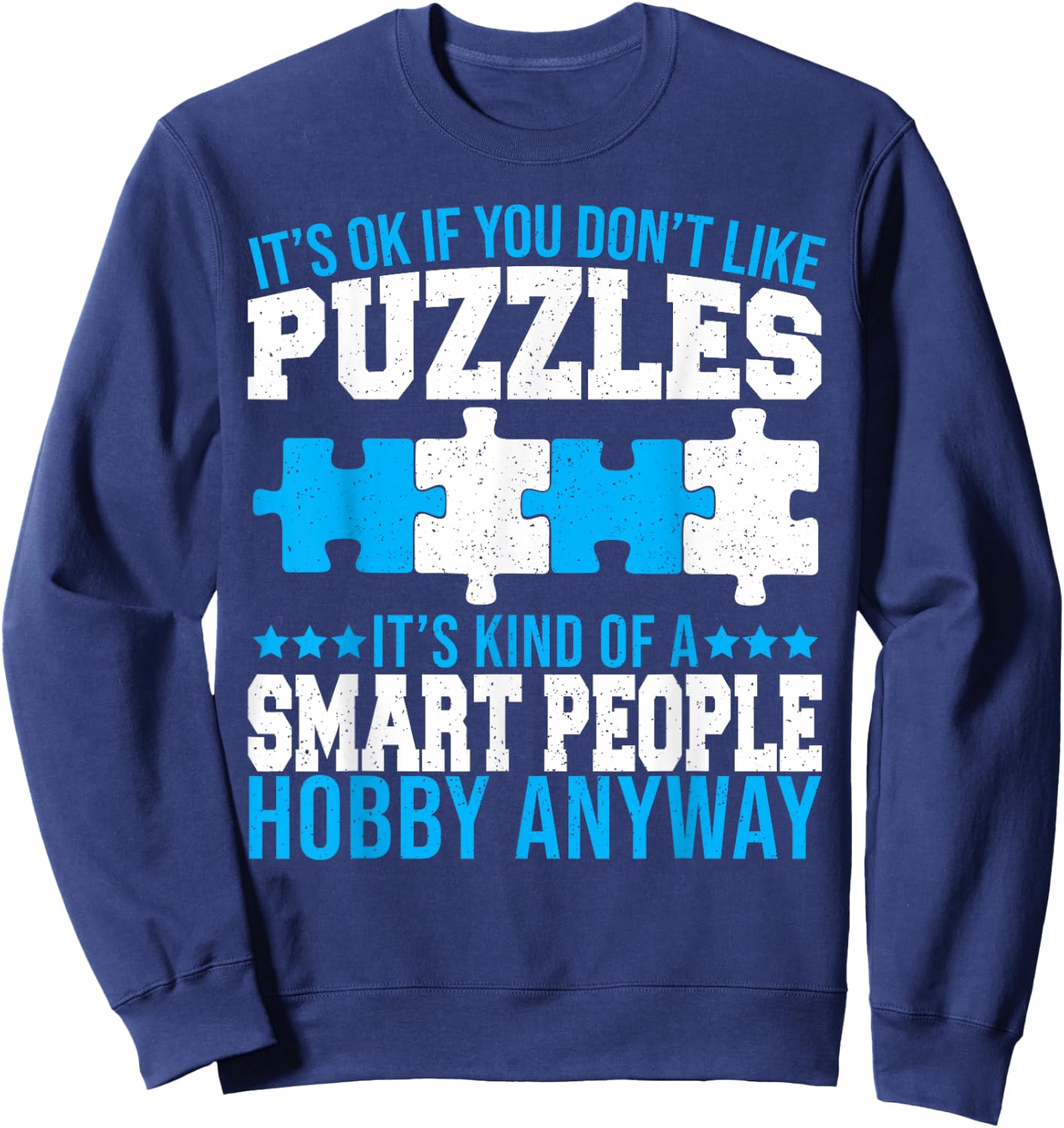 Funny Jigsaw Puzzles Kind Of A Smart People Hobby Puzzling Sweatshirt - Sweatshirt | Navy