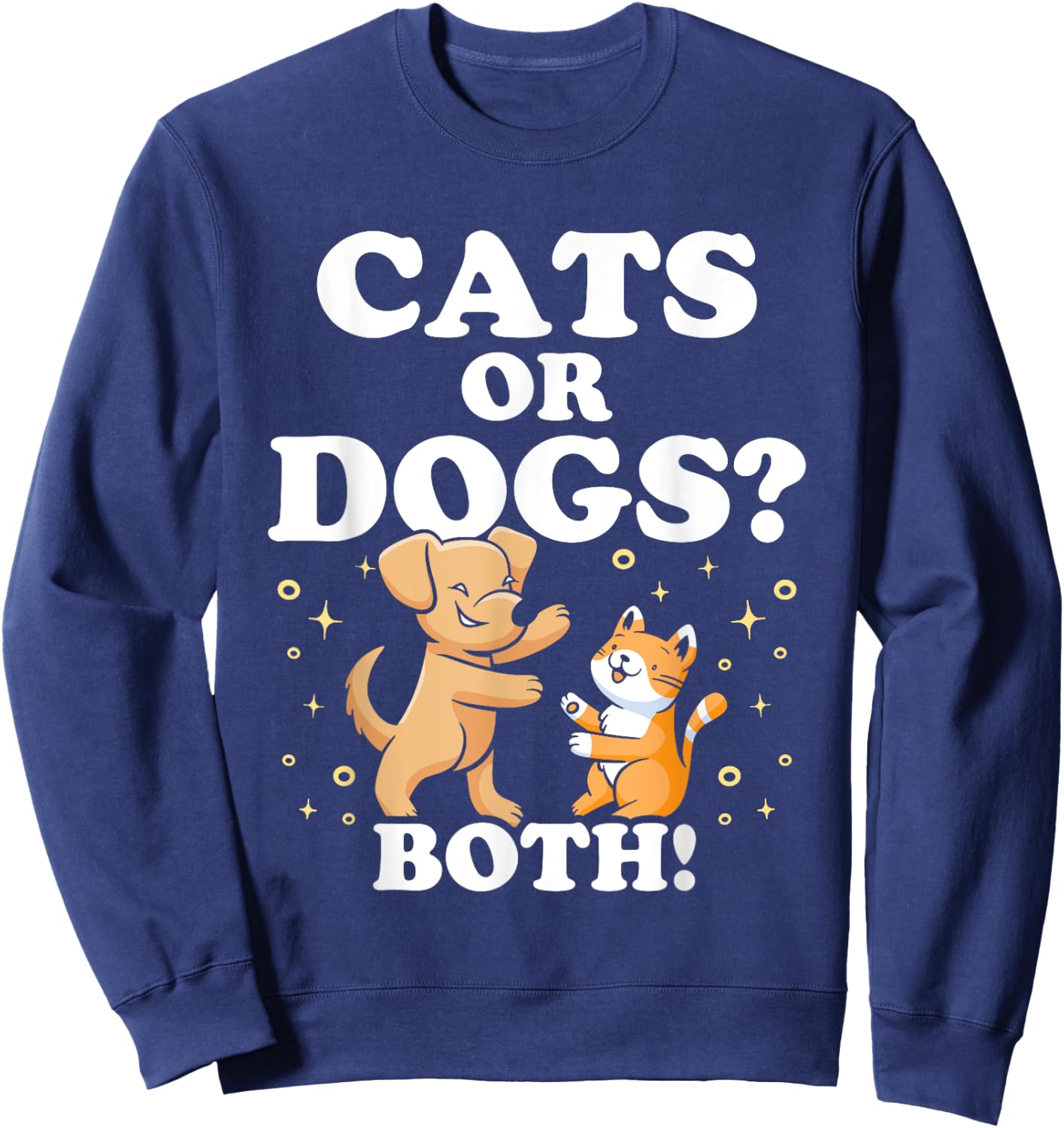 Cats Or Dogs Both Cat Lover Dog Men Women Girls Kids Sweatshirt - Sweatshirt | Navy