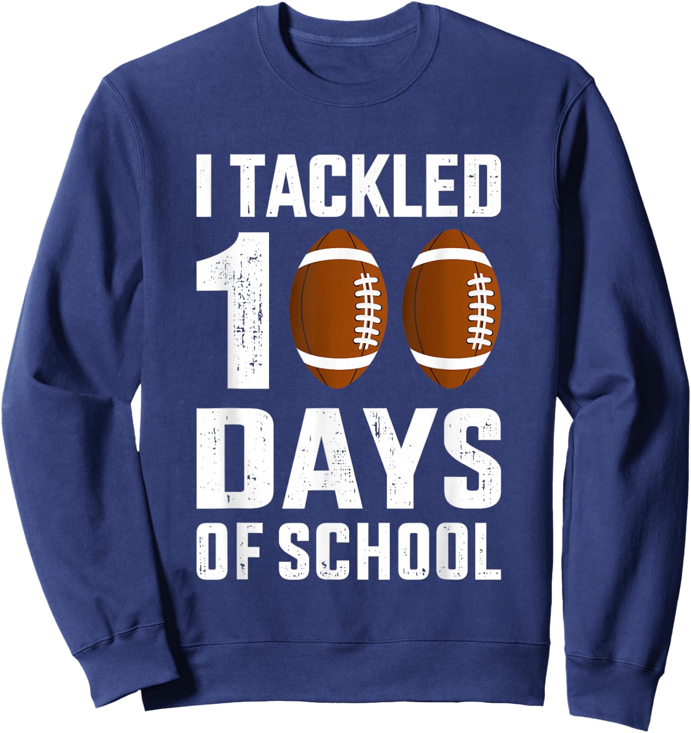 I tackled 100 Days School 100th Day Football Student Teacher Sweatshirt - Sweatshirt | Navy