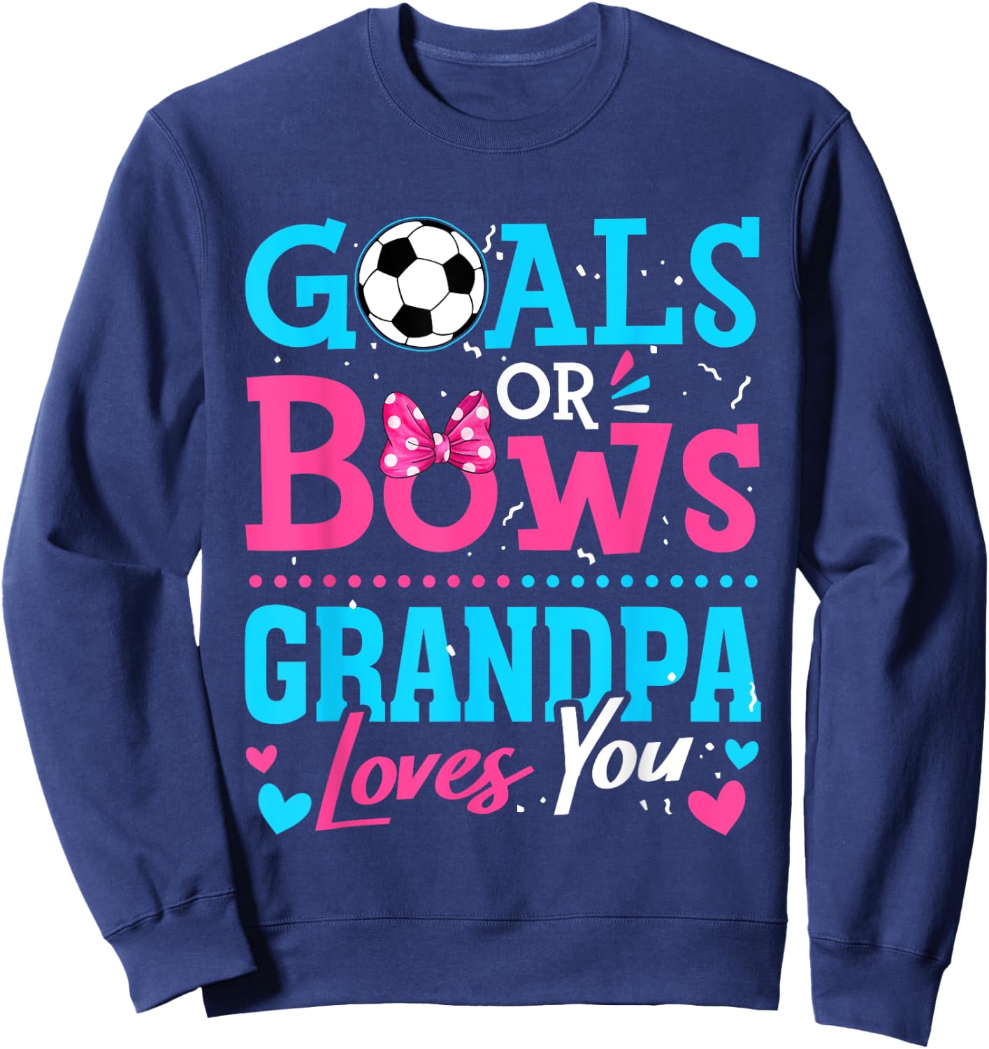 Gender Reveal Goals Or Bows Grandpa Loves You Soccer Sweatshirt - Sweatshirt | Navy