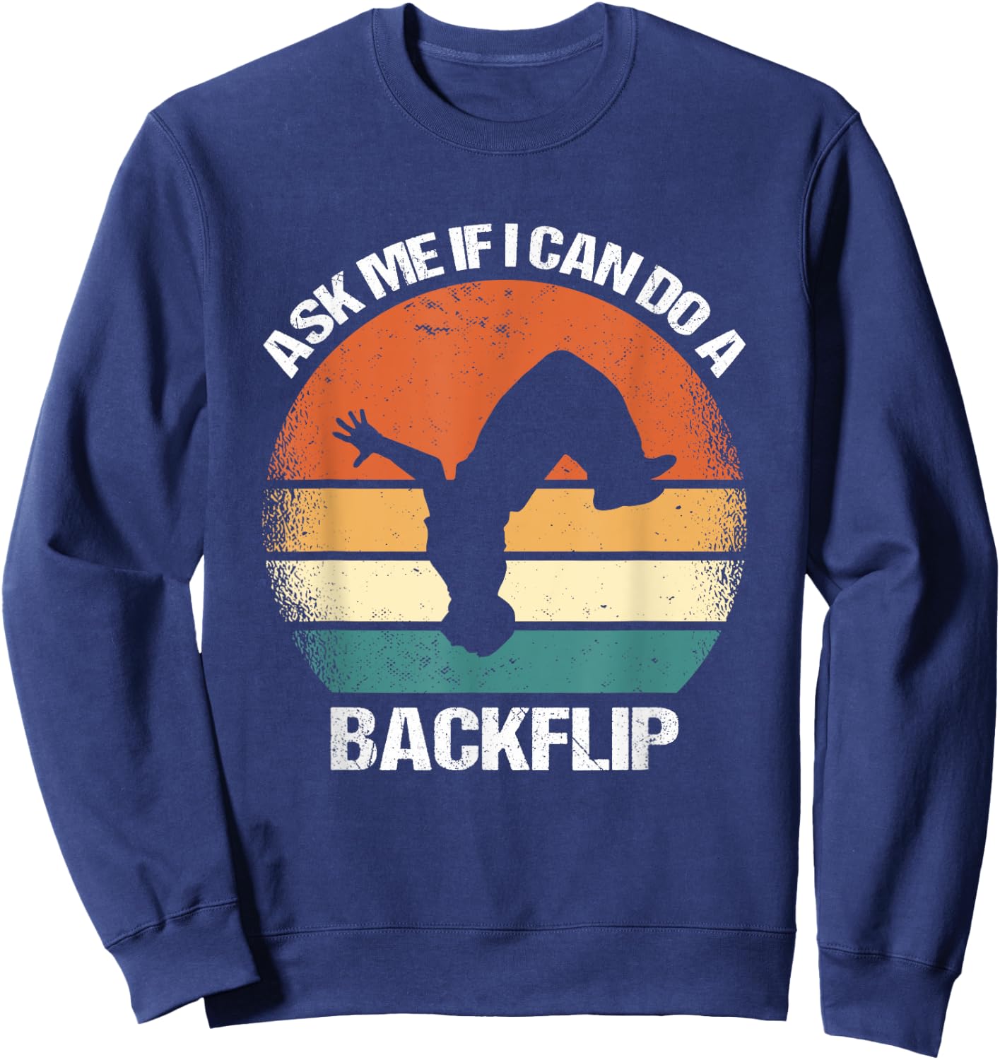 Ask Me If I Can Do A Backflip Parkour Sweatshirt - Sweatshirt | Navy