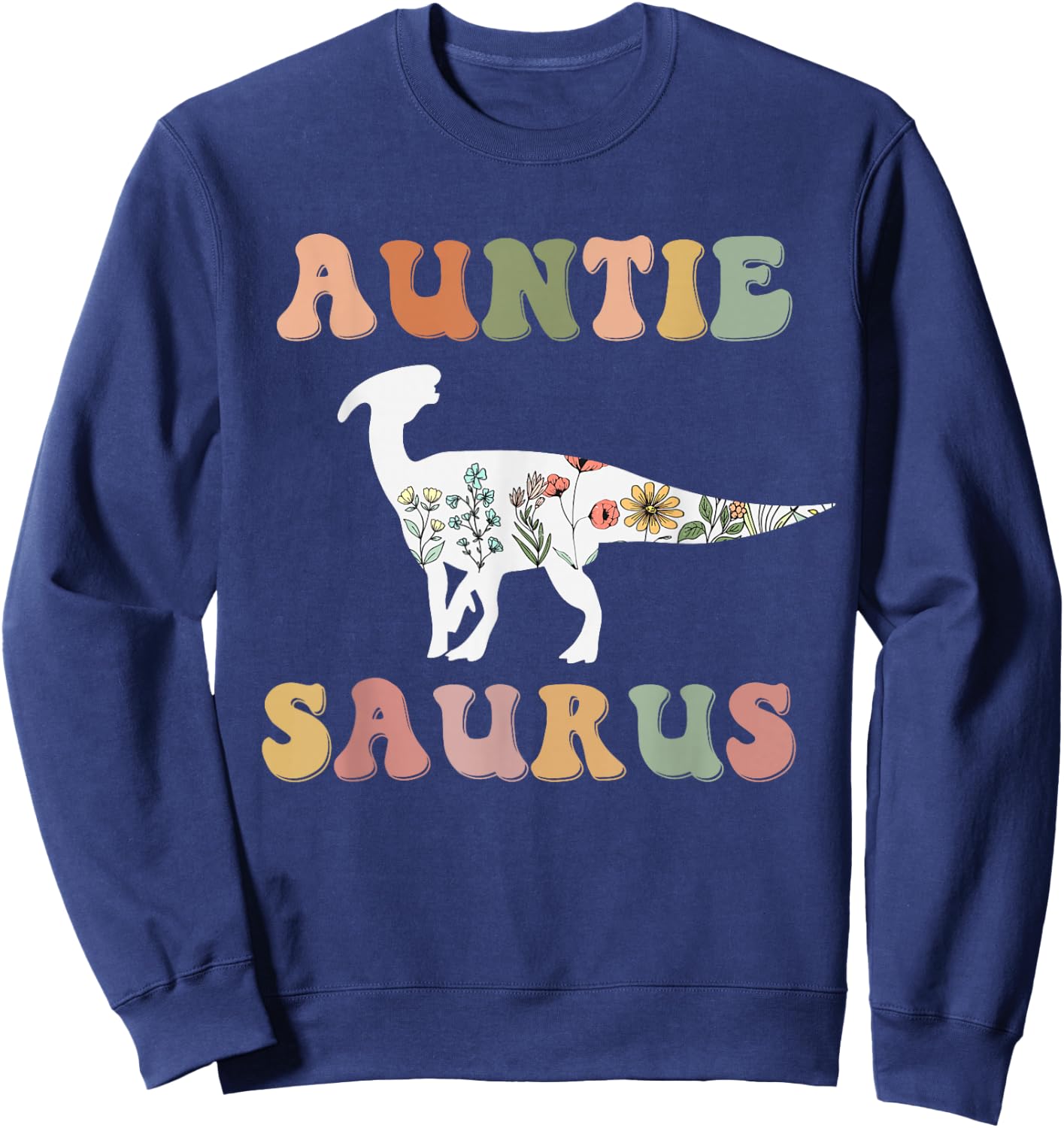 Auntiesaurus Dinosaur Auntie Saurus Family Matching Flower Sweatshirt - Sweatshirt | Navy