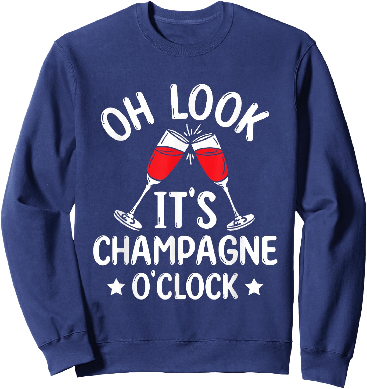 Oh Look It's Champagne Time Funny Champagne Sweatshirt - Sweatshirt | Navy