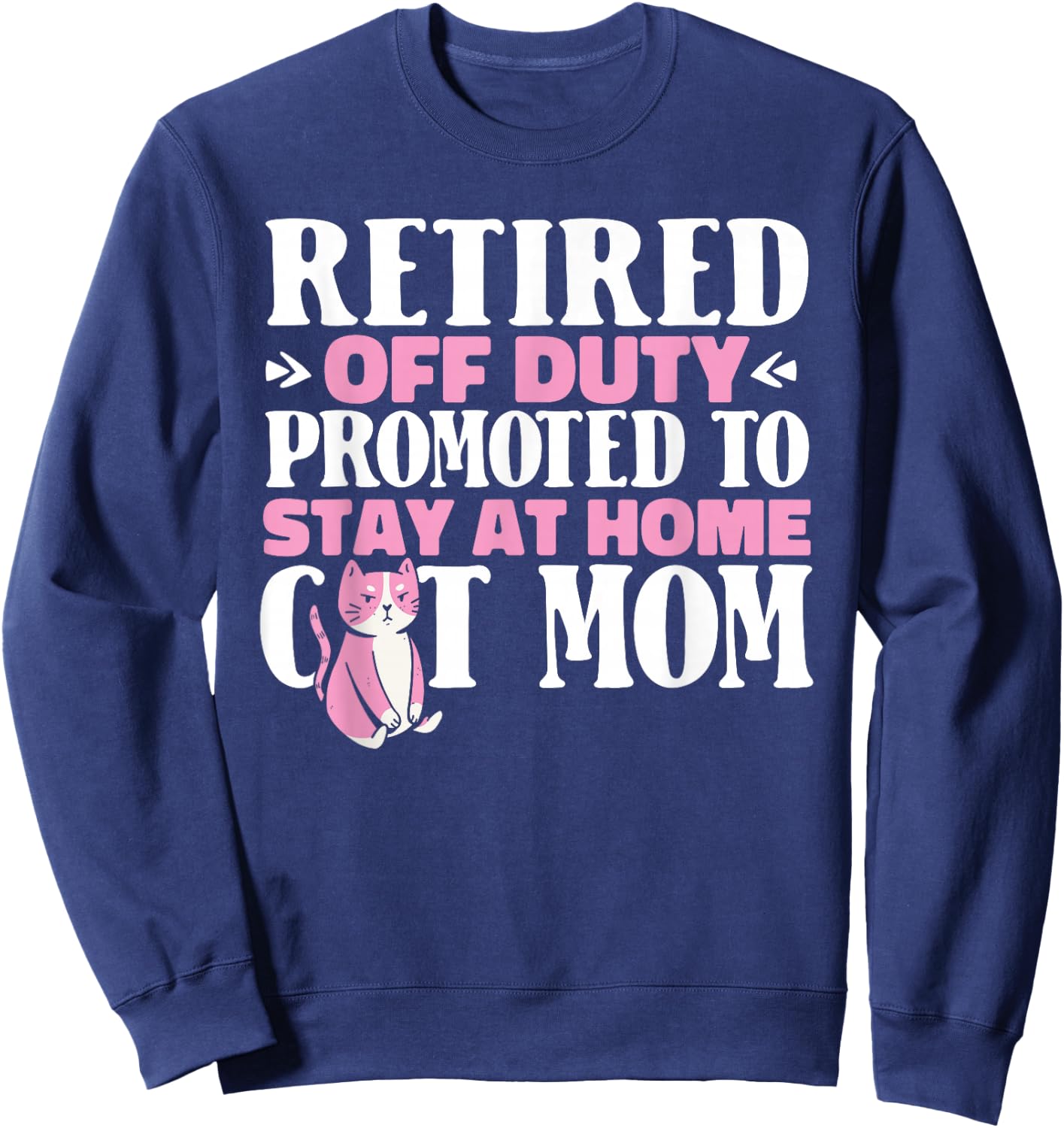 Retired Cat - Pensioner Retire Retirement Sweatshirt - Sweatshirt | Navy