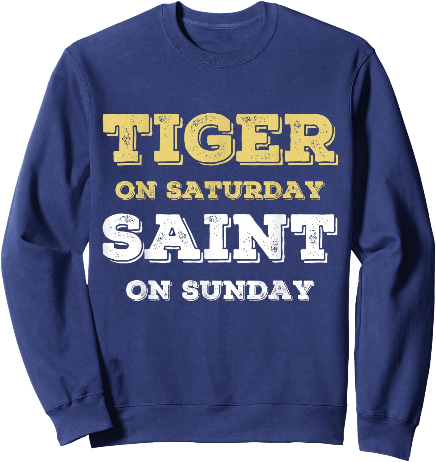 Tiger On Saturday Saint On Sunday Sweatshirt - Sweatshirt | Navy