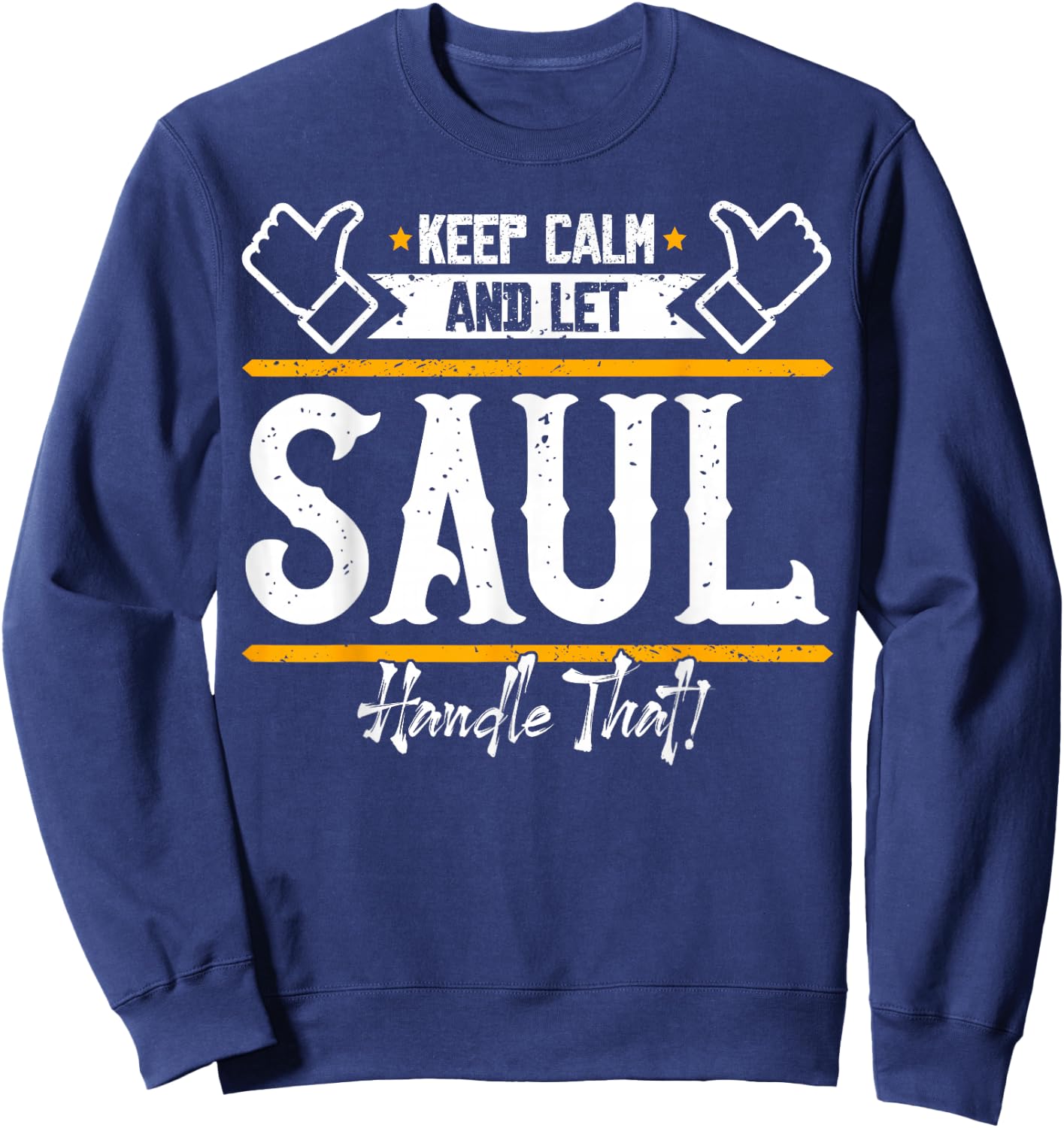 Saul | Keep Calm and let Saul Handle That Sweatshirt - Sweatshirt | Navy