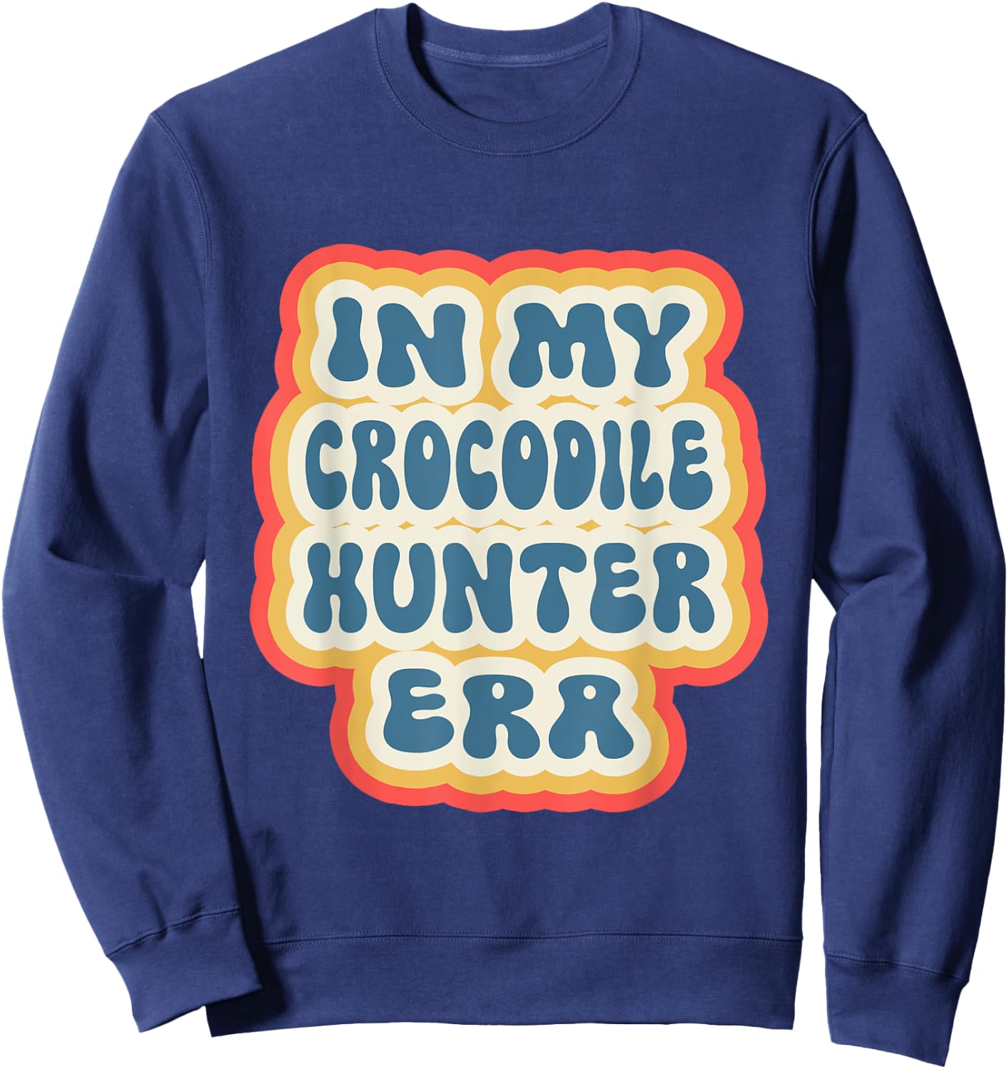 Retro Groovy In My Crocodile Hunter Era Sweatshirt - Sweatshirt | Navy
