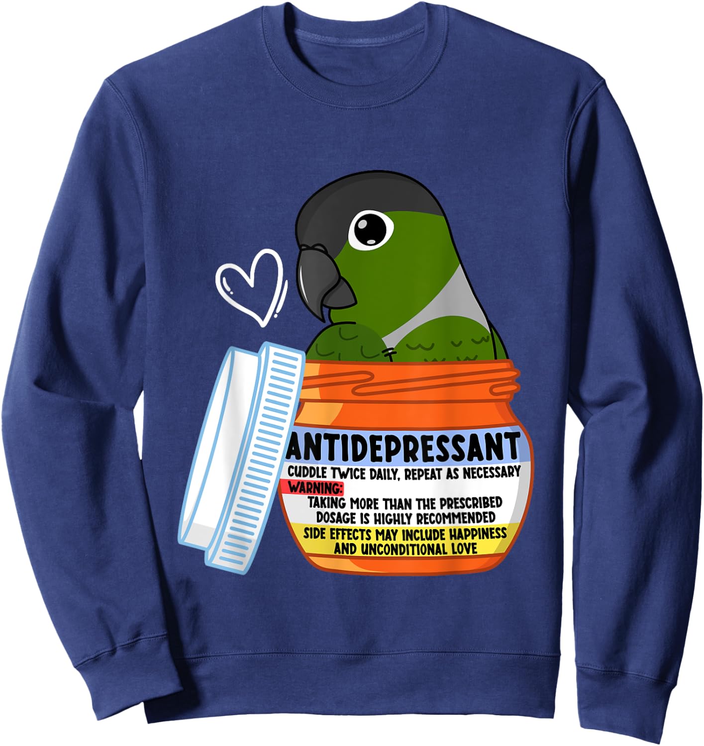 Cute Antidepressant Parrot I Green Cheek Conure Sweatshirt - Sweatshirt | Navy