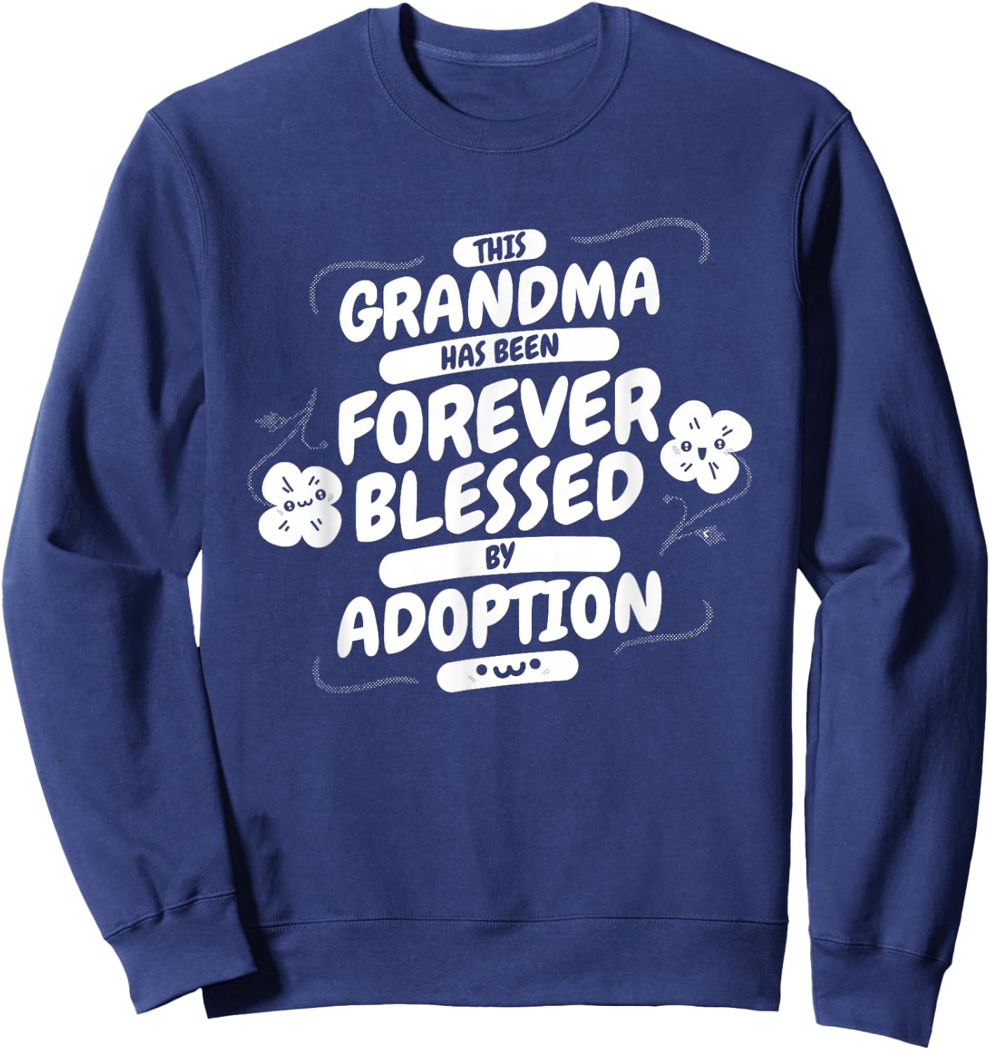 Grandma Forever Blessed By Adoption, Adoptive Grandmother Sweatshirt - Sweatshirt | Navy