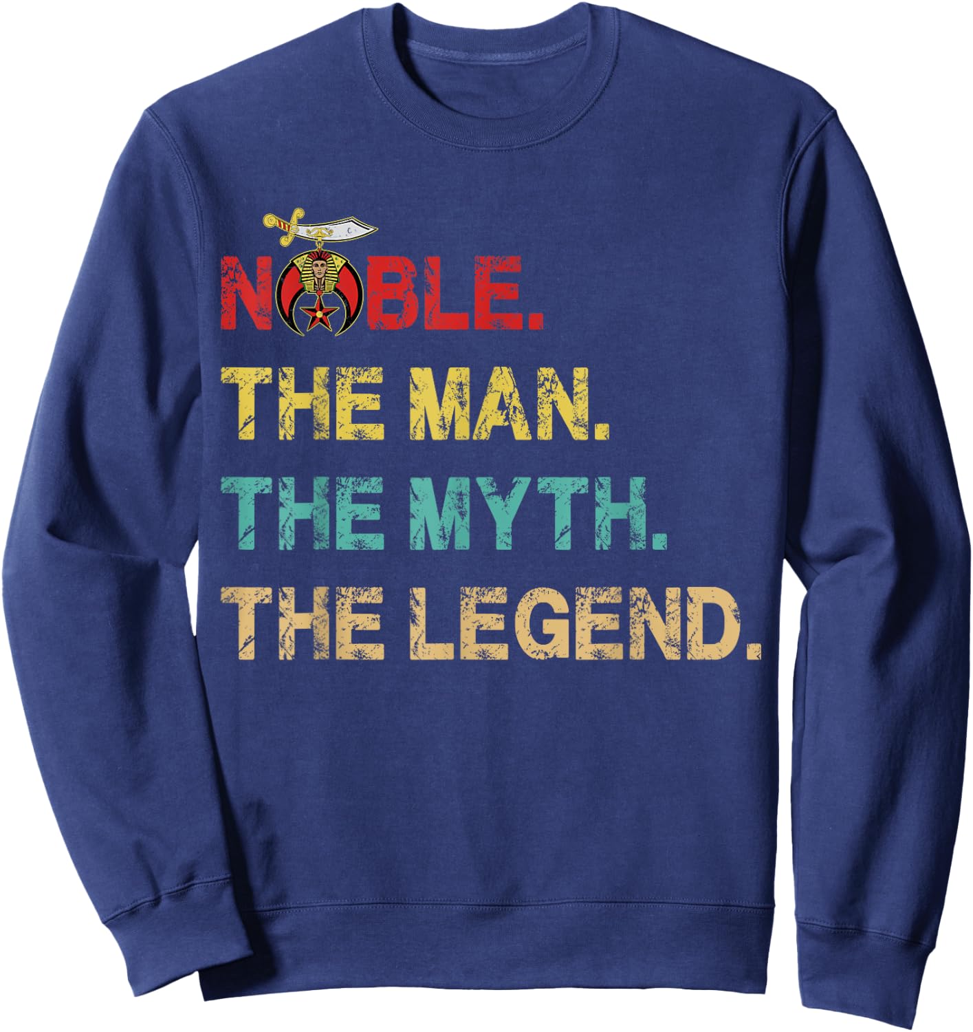 Noble The Man Shriner The Myth The Legend Freemason Shriners Sweatshirt - Sweatshirt | Navy