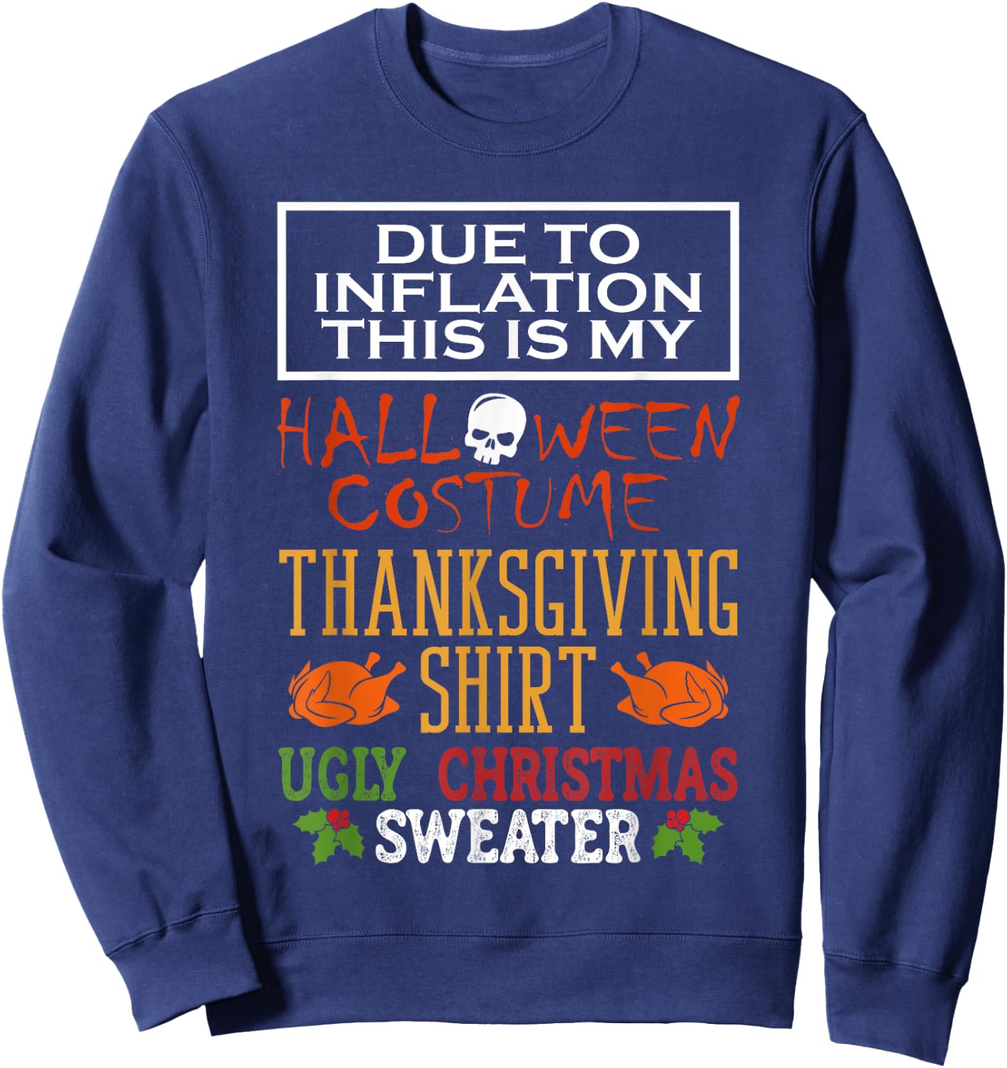Due To Inflation This Is My Halloween Thanksgiving Xmas Sweatshirt - Sweatshirt | Navy