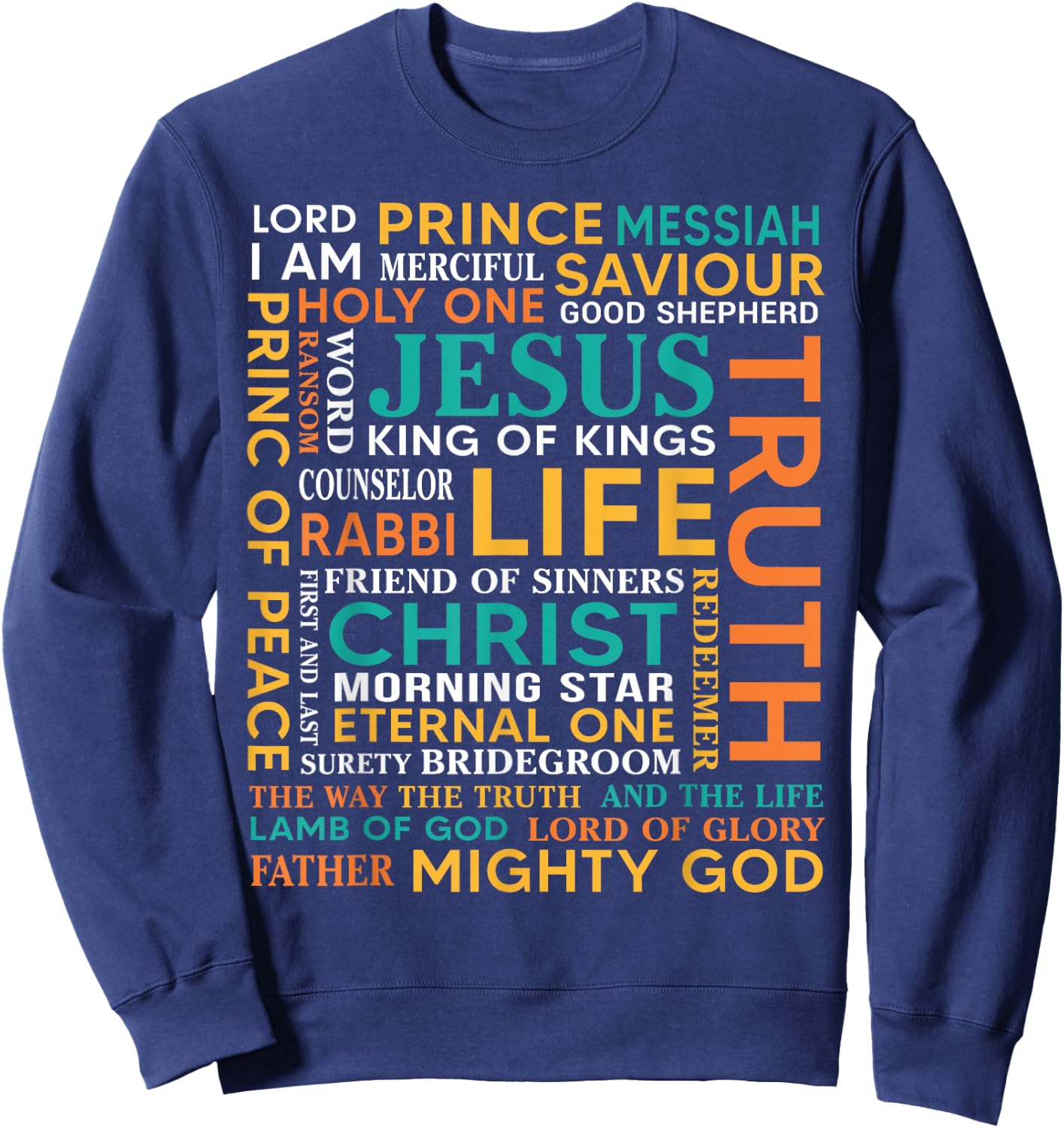 Names Of Jesus Christ Messiah King Saviour Christian Bible Sweatshirt - Sweatshirt | Navy