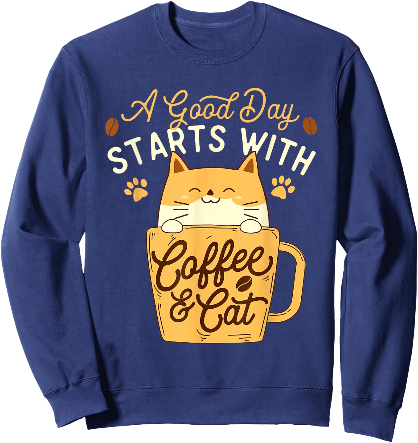 A Good Day Starts With Coffee & Cat - Pet Lover Veterinarian Sweatshirt - Sweatshirt | Navy