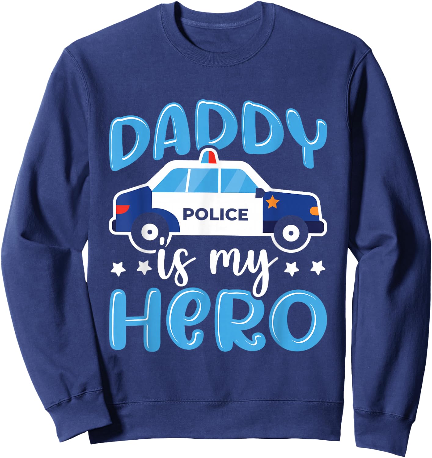 Police Officer Daddy is My Hero Police Supporter Sweatshirt - Sweatshirt | Navy