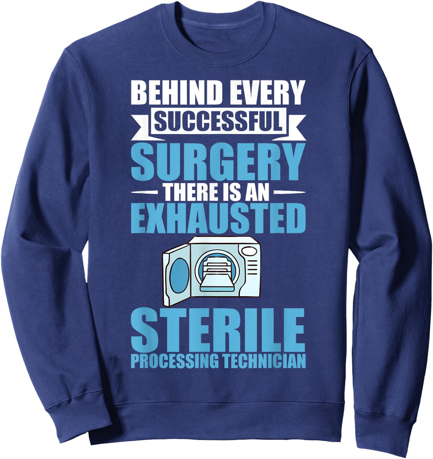 Sterile Processing Technician Instruments Tech Certification Sweatshirt - Sweatshirt | Navy