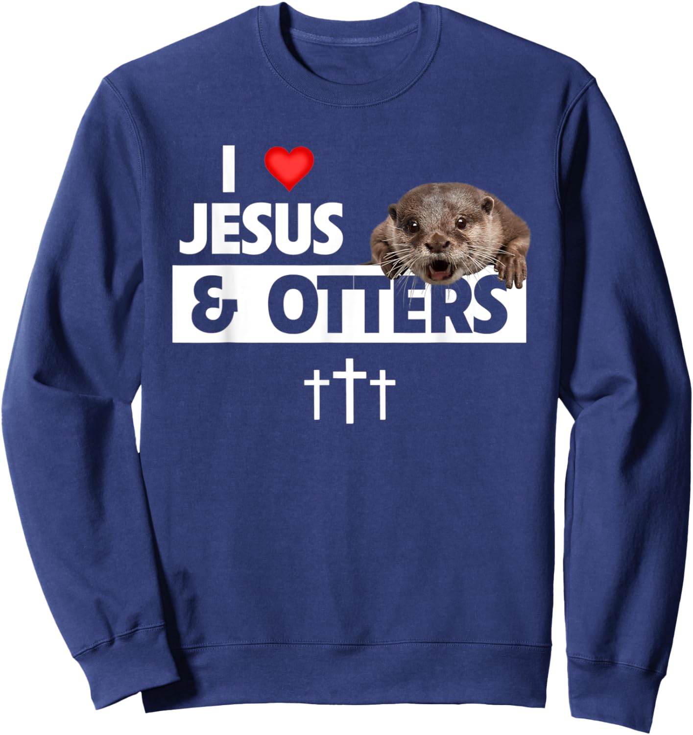 I Love Jesus And Otters Zoo Wildlife Nature Christian Bible Sweatshirt - Sweatshirt | Navy
