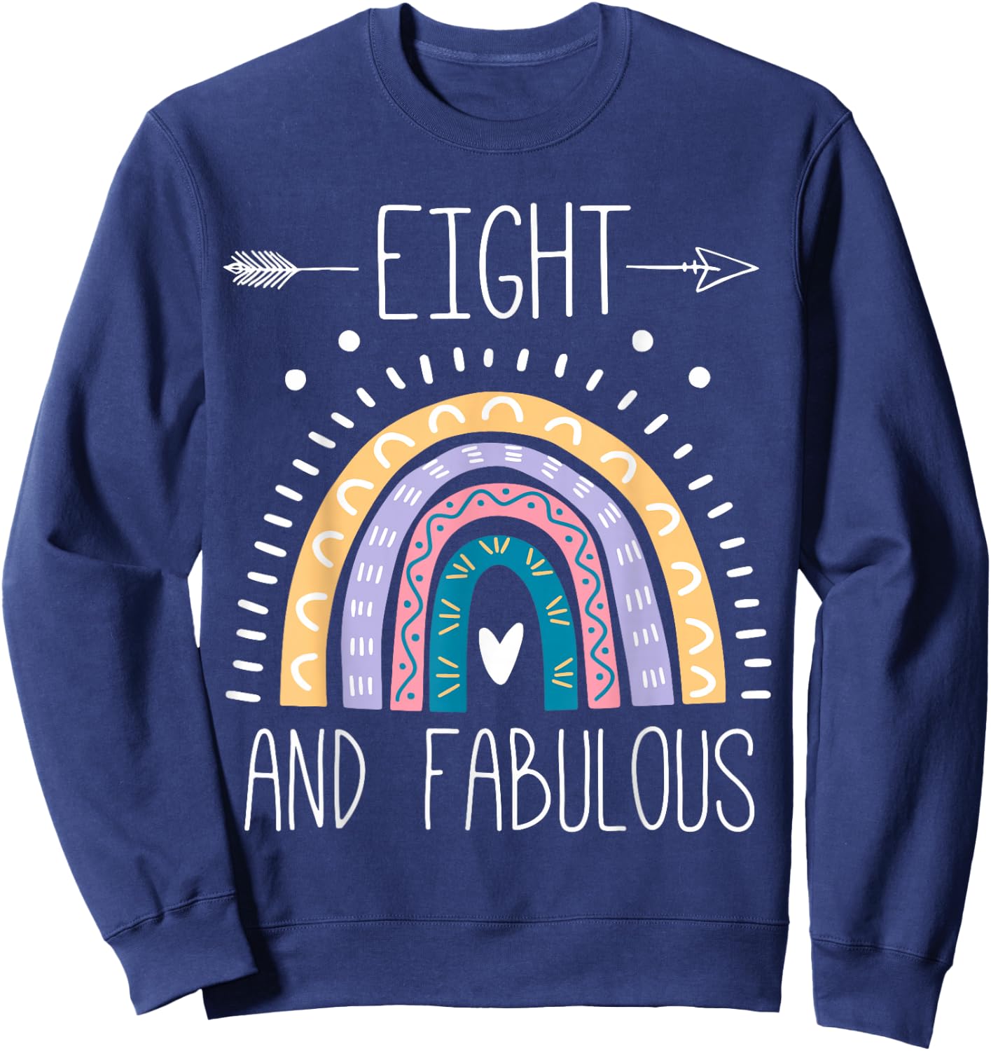 Eight And Fabulous 8th Birthday Gifts Girls 8 Year Rainbow Sweatshirt - Sweatshirt | Navy