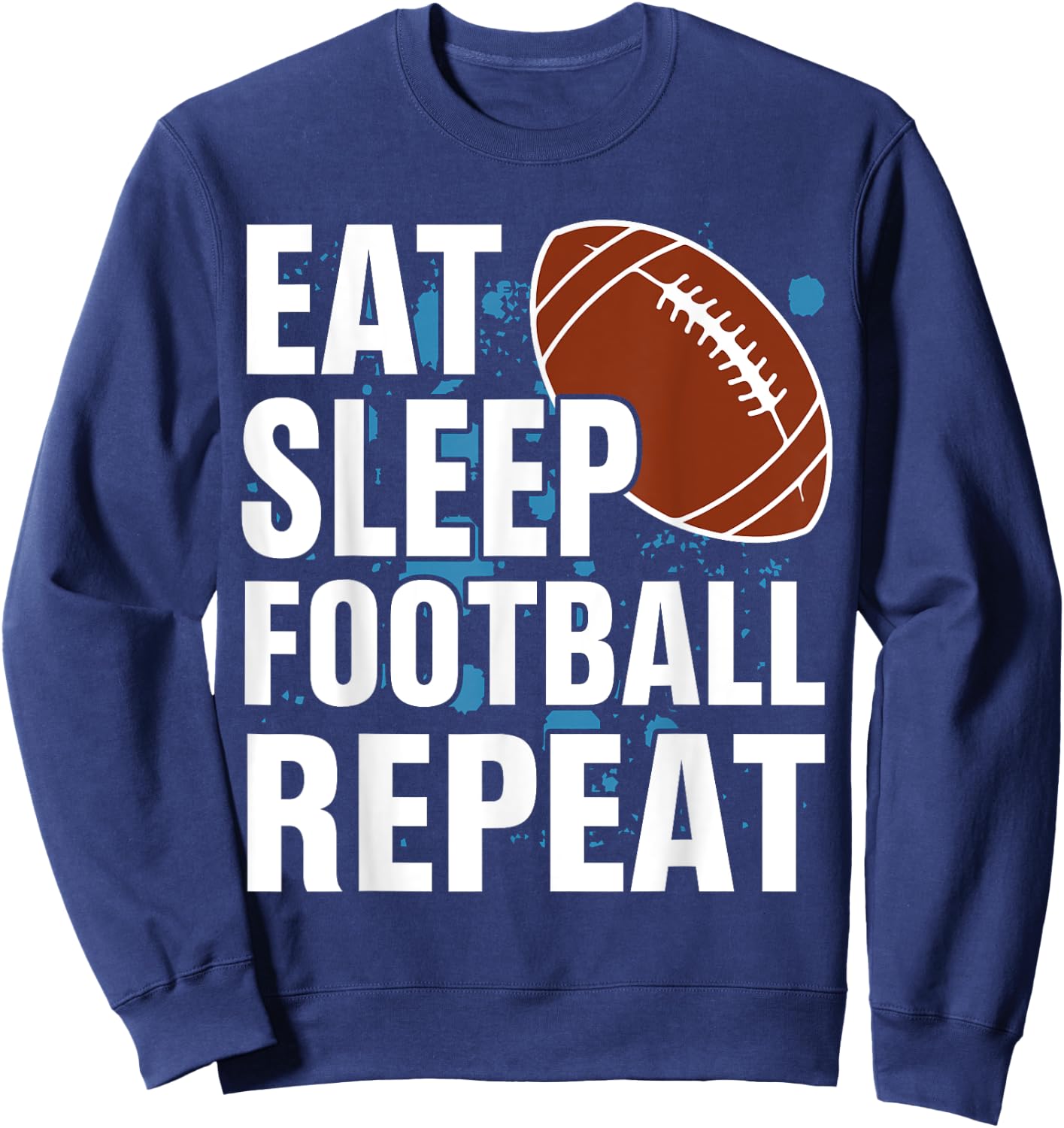 Eat Sleep Football Repeat - American Football Sweatshirt - Sweatshirt | Navy