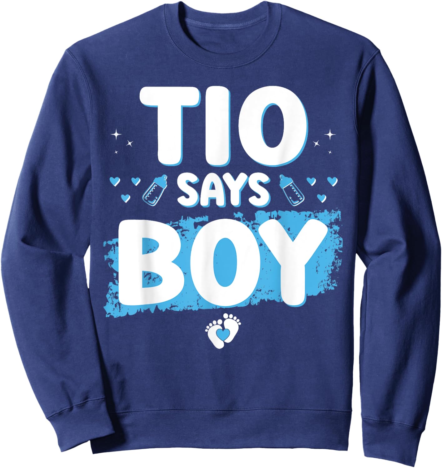 Gender Reveal Tio Says Boy Baby Shower Party Matching Uncle Sweatshirt - Sweatshirt | Navy