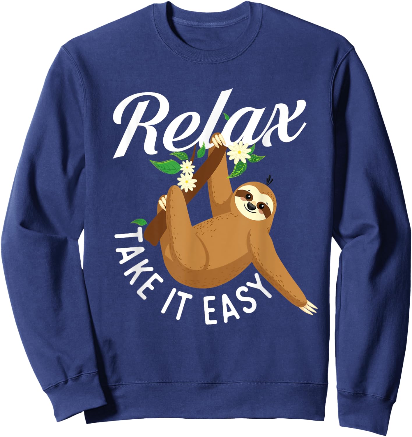 Relax Take It Easy - Hanging Sloth Wildlife Animal Lover Sweatshirt - Sweatshirt | Navy