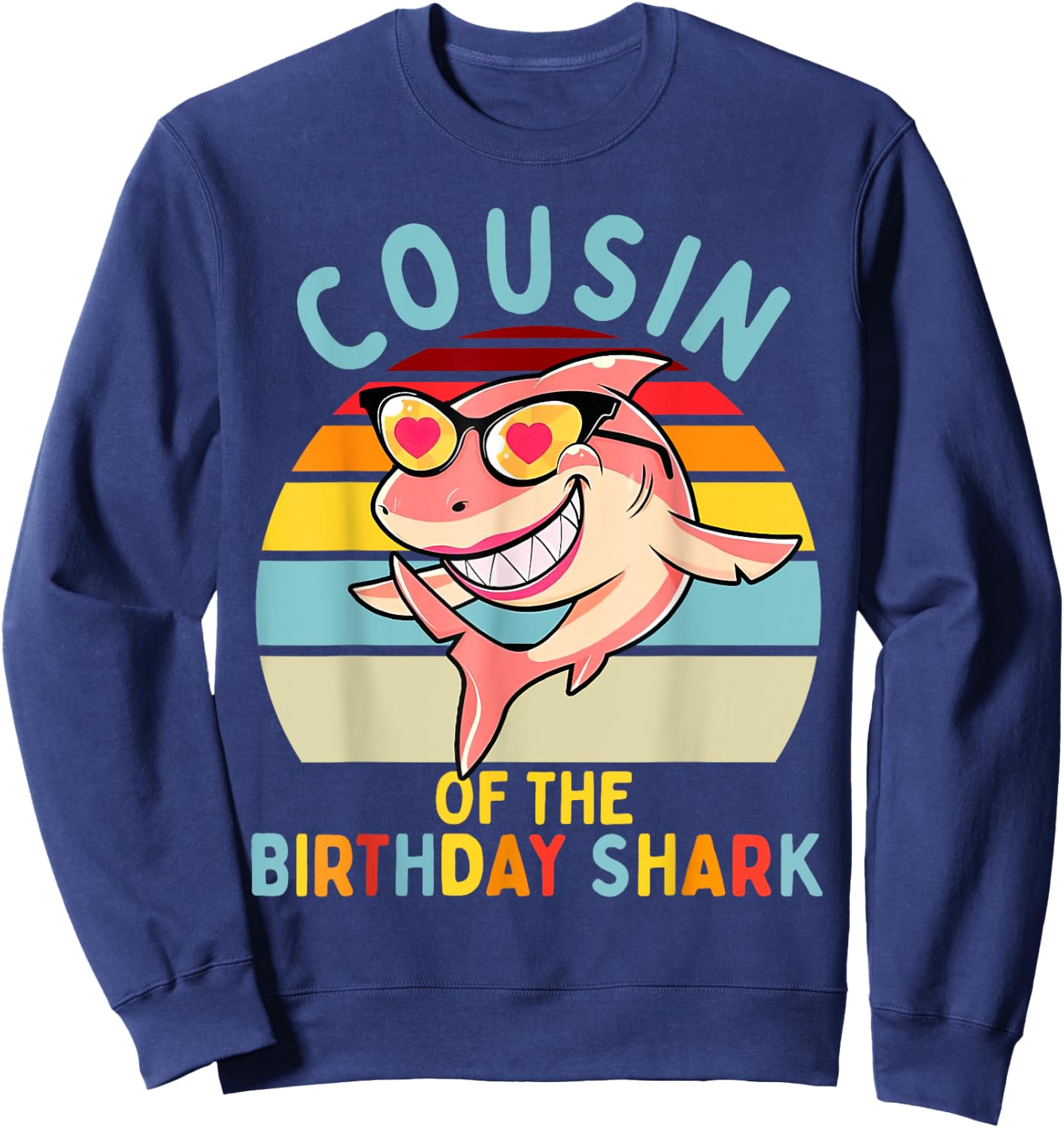 Cousin of the Shark Birthday Matching Family Sweatshirt - Sweatshirt | Navy