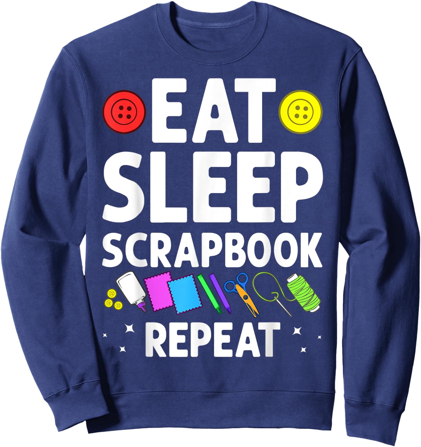 Funny Scrapbooking Gift Girls Crafty Scrapbookers Sweatshirt - Sweatshirt | Navy