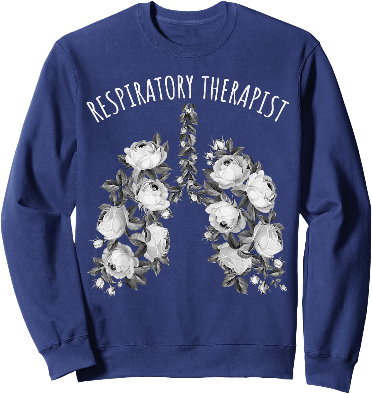 Respiratory Therapist Valentines Artistic Flowers Sweatshirt - Sweatshirt | Navy