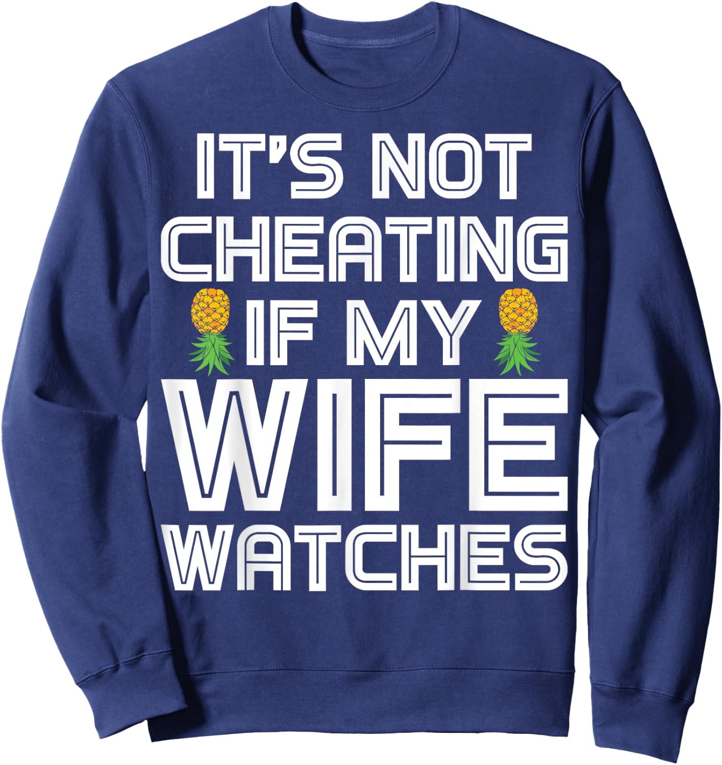 Funny Swinger It's Not Cheating If My Wife Watches Sweatshirt - Sweatshirt | Navy