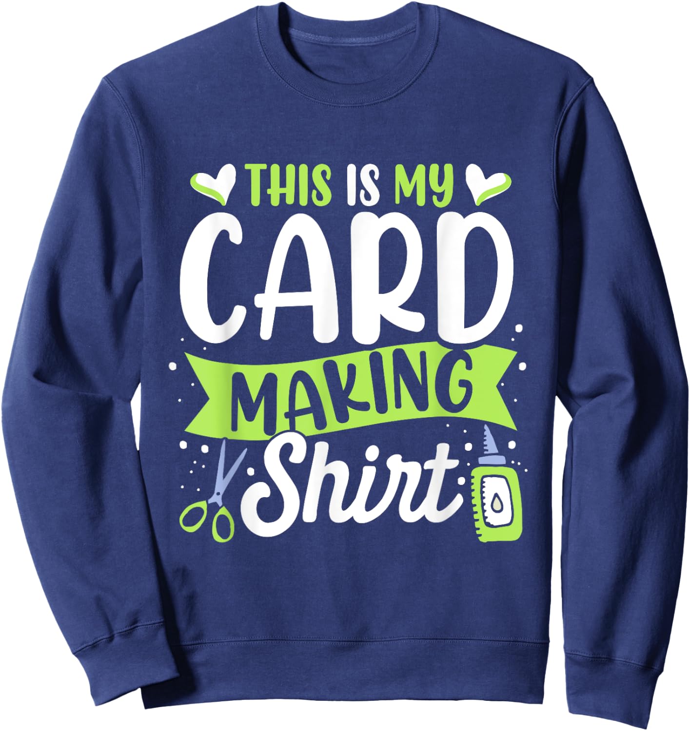 Handmade Card Gift Ideas Cardmaking Lover , Women's, Short Sleeve, Small, Black, Card Making Themed, Cute and Funny Themed Design Sweatshirt - Sweatshirt | Navy