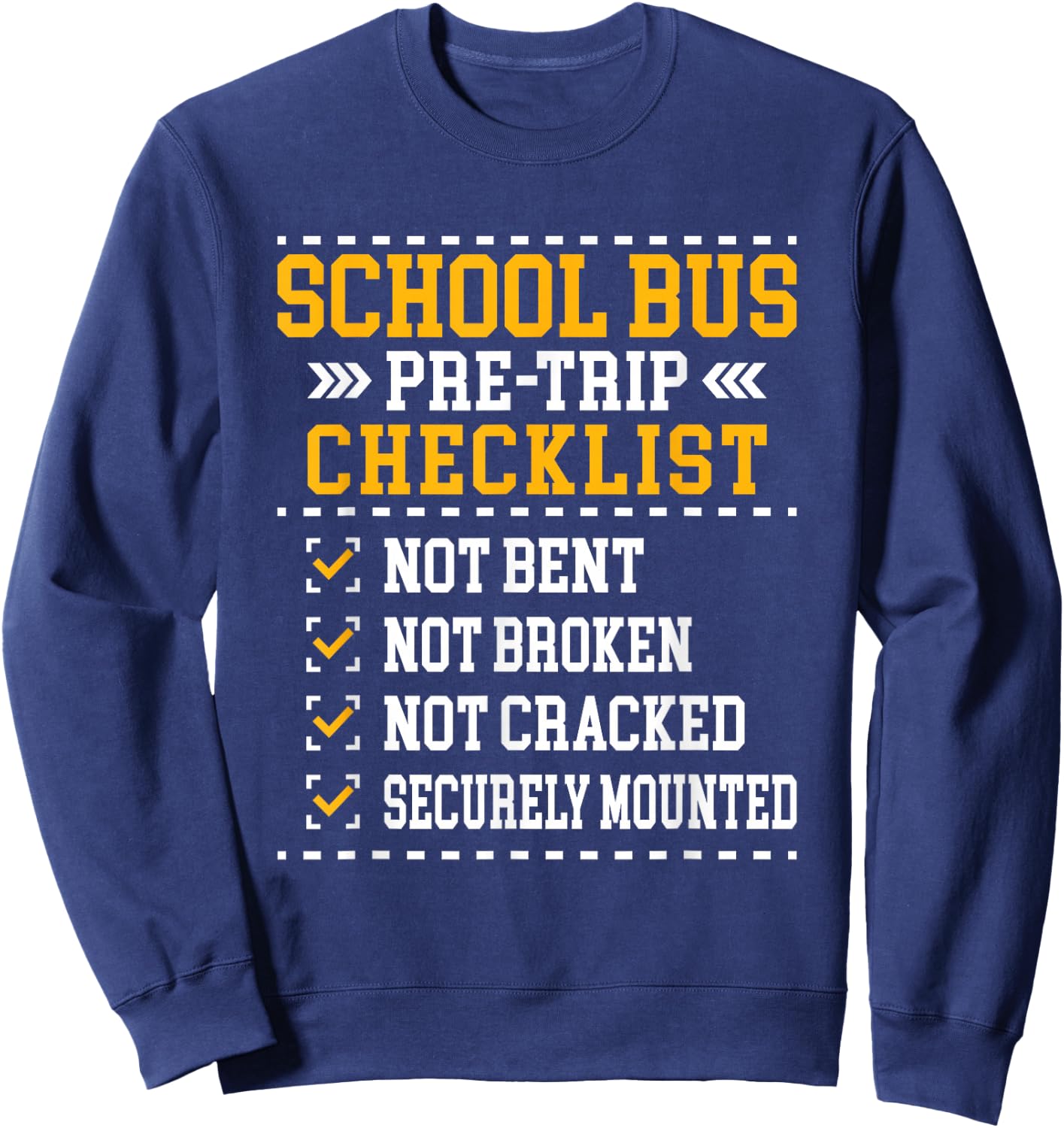 School Bus Pre-Trip Checklist - Bus Driver Funny Saying Sweatshirt - Sweatshirt | Navy