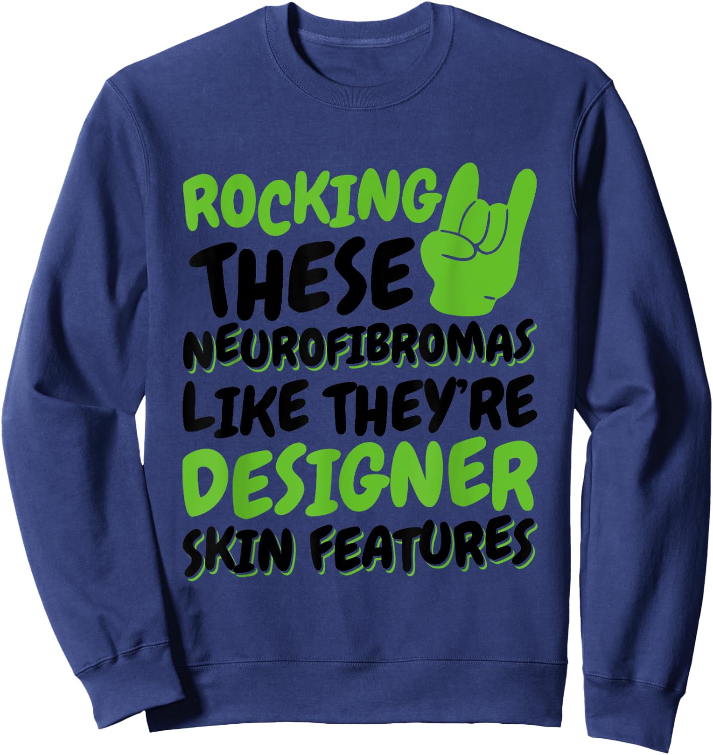 Rocking These Neurofibromas, Neurofibromatosis Warrior Sweatshirt - Sweatshirt | Navy