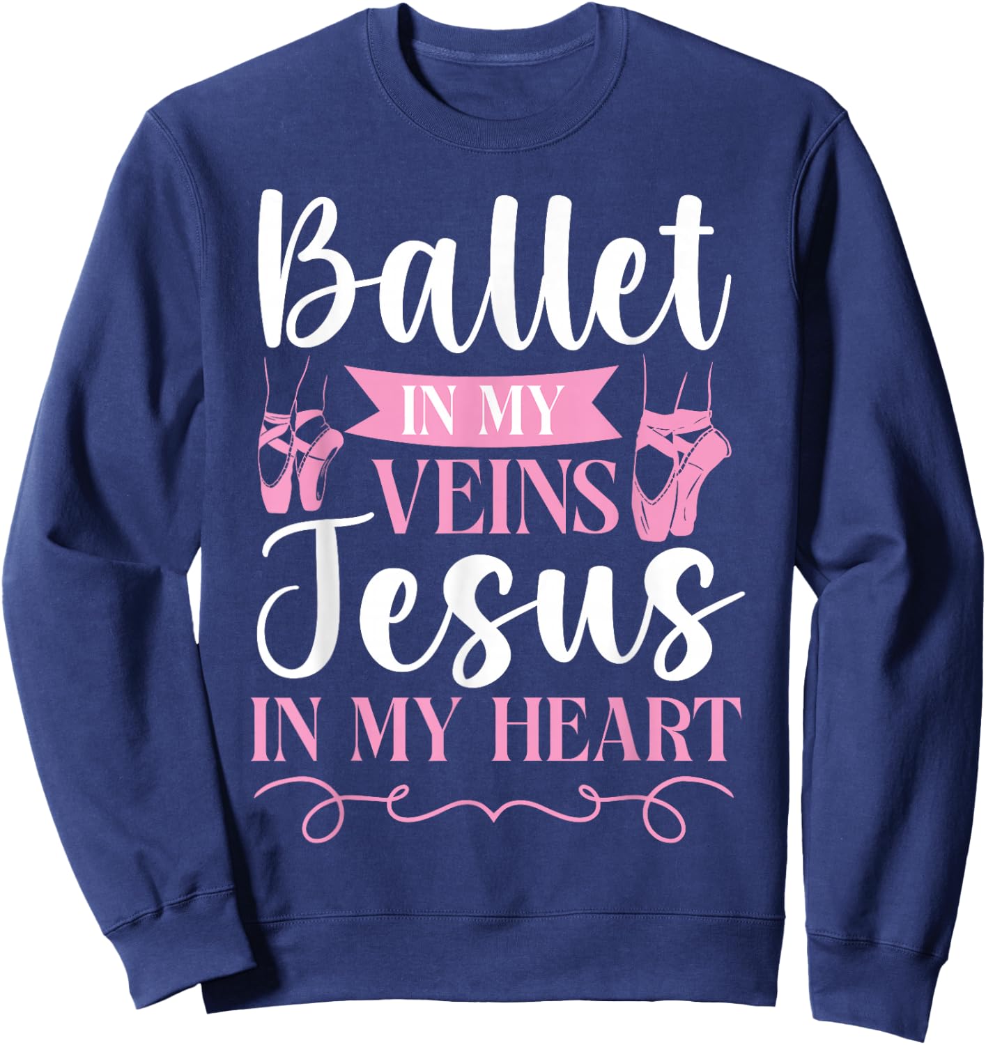 Ballet Dancer Dance Girl Ballerina Jesus Faith Christian Sweatshirt - Sweatshirt | Navy