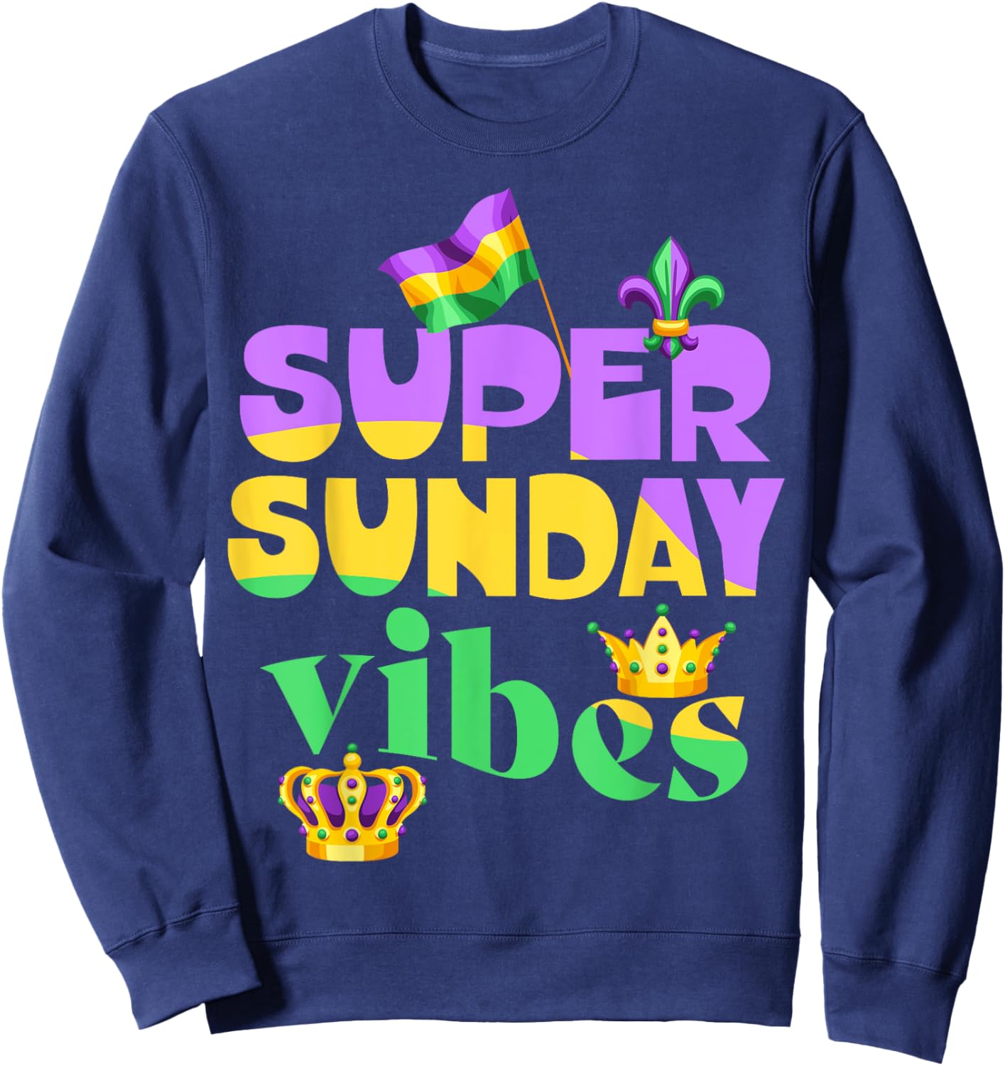 Super Sunday vibes, Mardi Gras crown New Orleans, Mardi Gras Sweatshirt - Sweatshirt | Navy