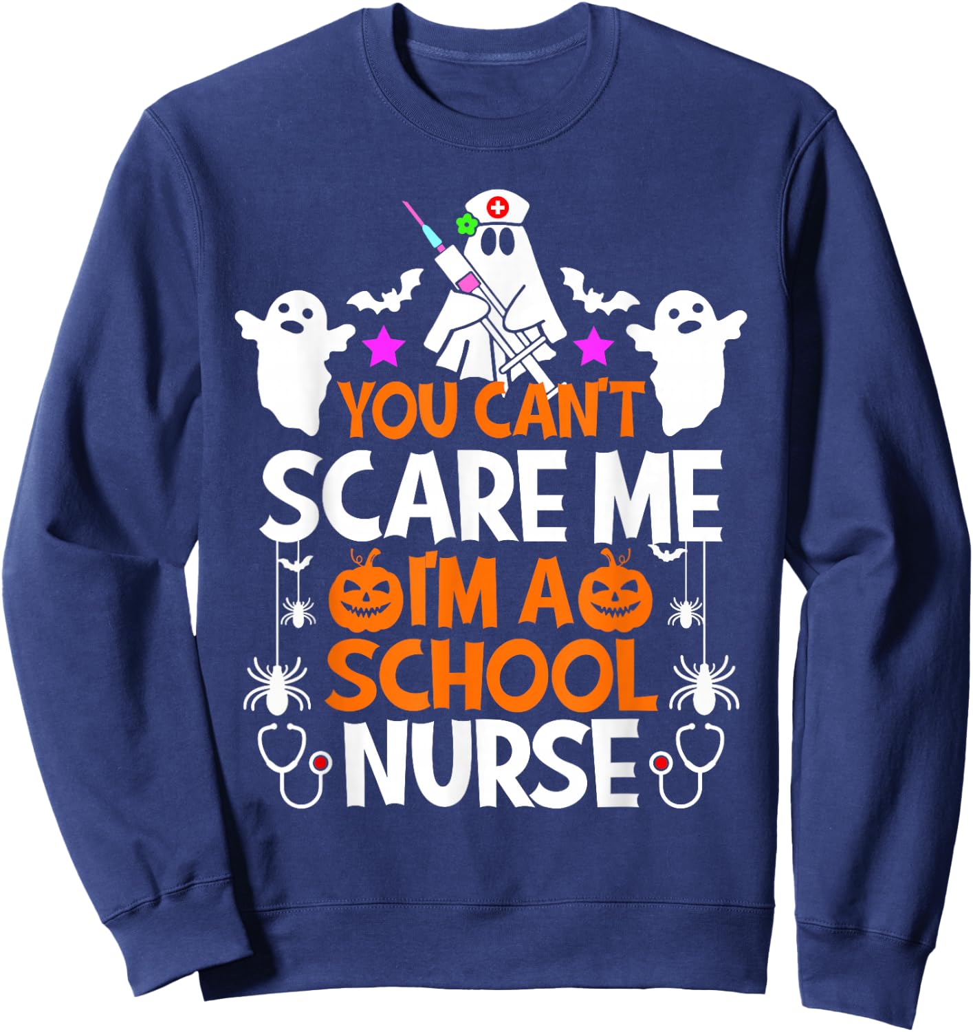 You Can't Scare Me I'm a School Nurse Shirt Funny Halloween Sweatshirt - Sweatshirt | Navy