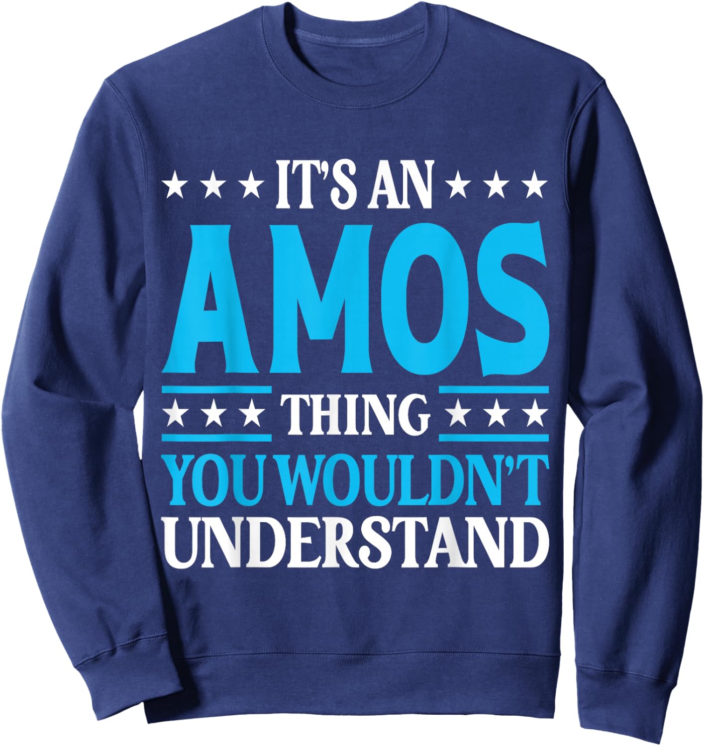 It's An Amos Thing Personal Name Funny Amos Sweatshirt - Sweatshirt | Navy
