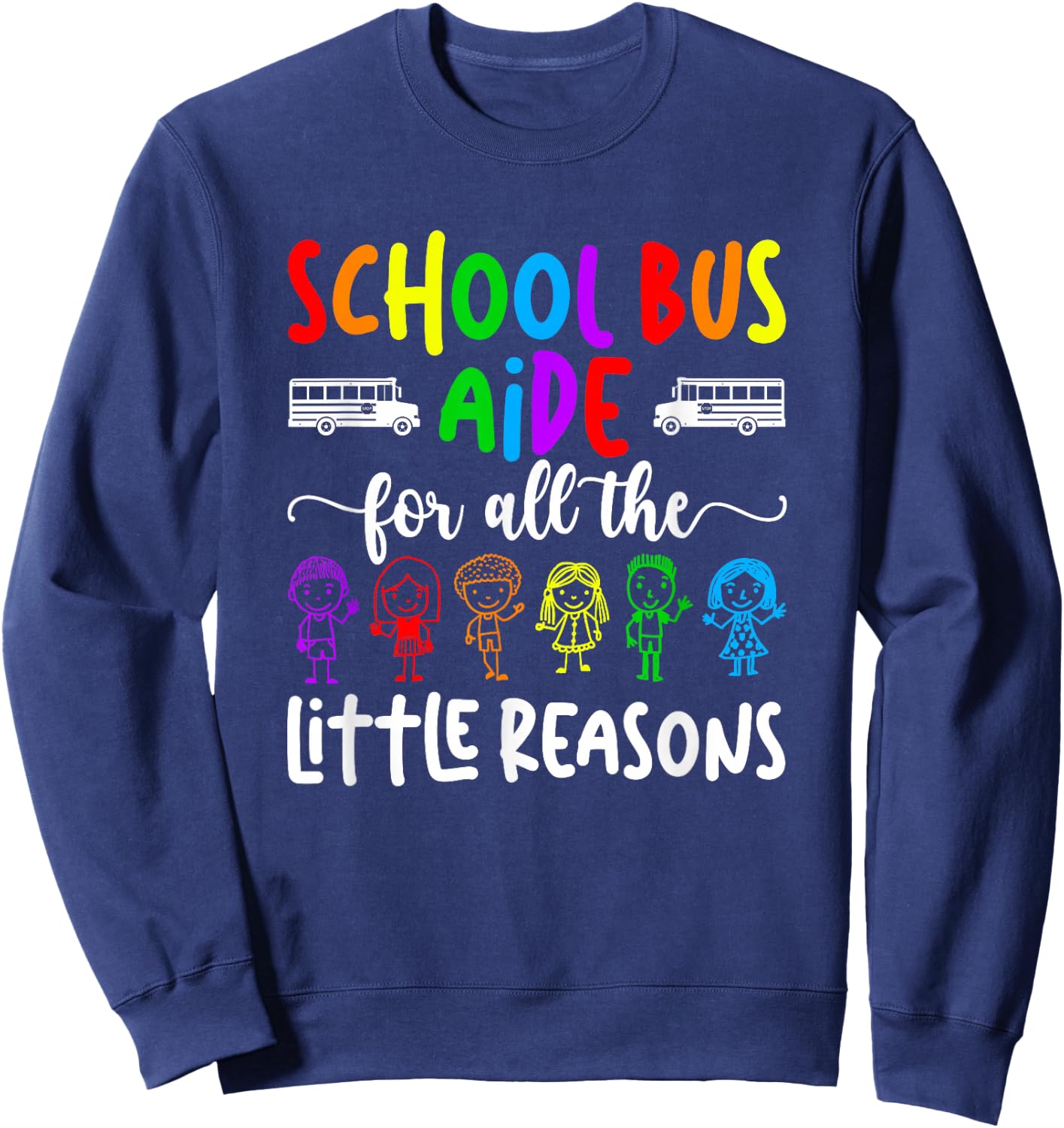 School Bus Aide For All The Little Reason Bus Aide Sweatshirt - Sweatshirt | Navy