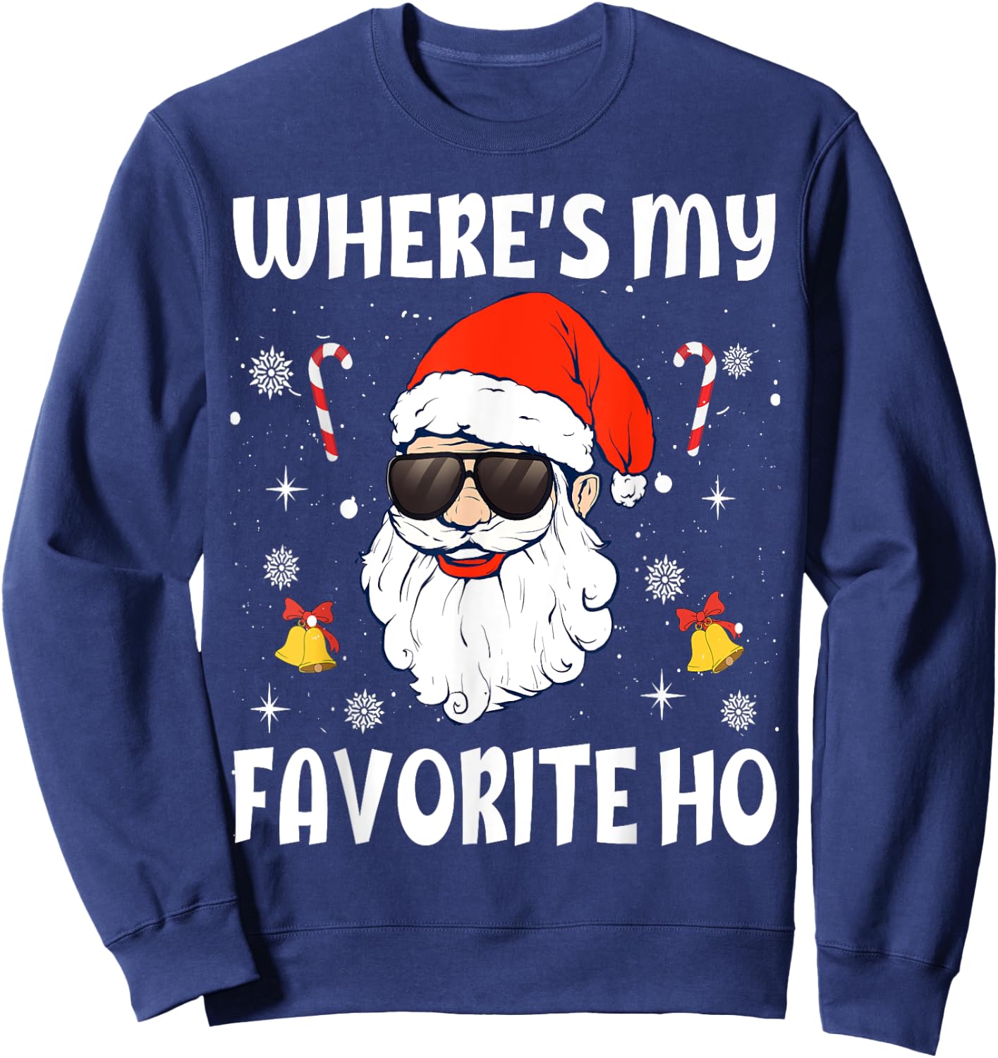 Where's My Favorite Ho Funny Santa Claus Naughty Christmas Sweatshirt - Sweatshirt | Navy