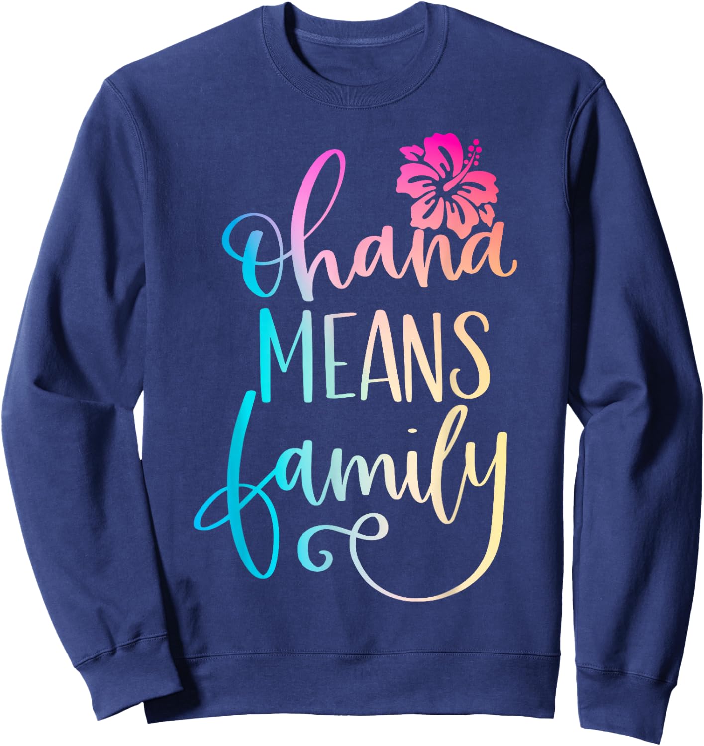Ohana Means Family Casual Beach Outfit Hawaii Summer Beach Sweatshirt - Sweatshirt | Navy