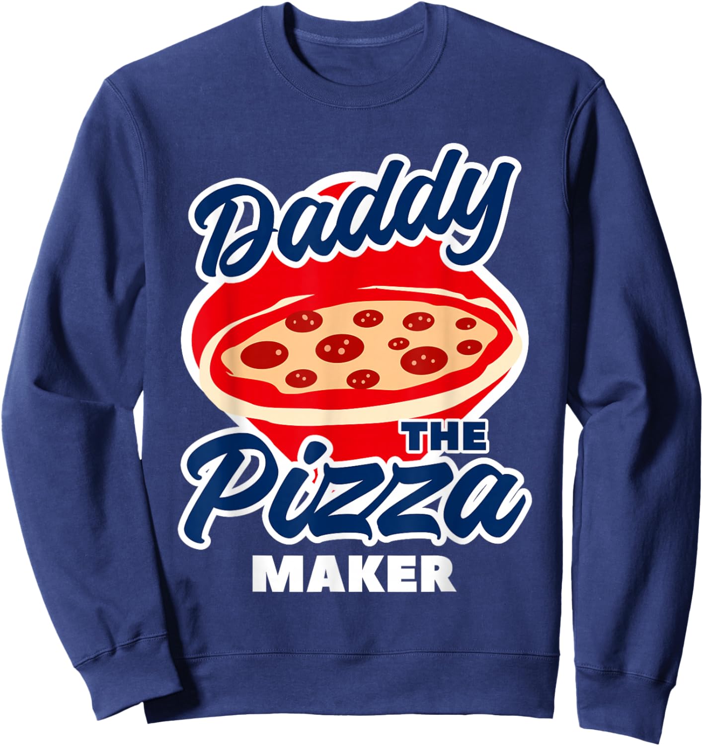 Daddy The Pizza Maker Pizza Making Sweatshirt - Sweatshirt | Navy