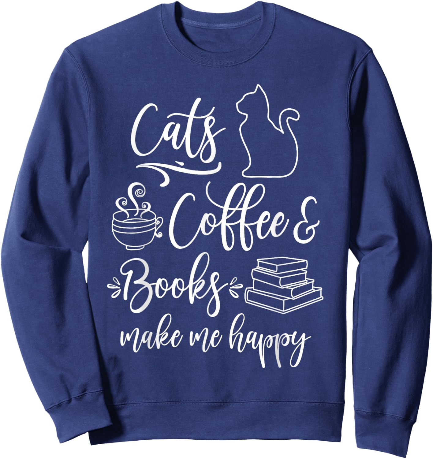 Cats, Books and Coffee - Funny Cats, Books & Coffee Lover Sweatshirt - Sweatshirt | Navy