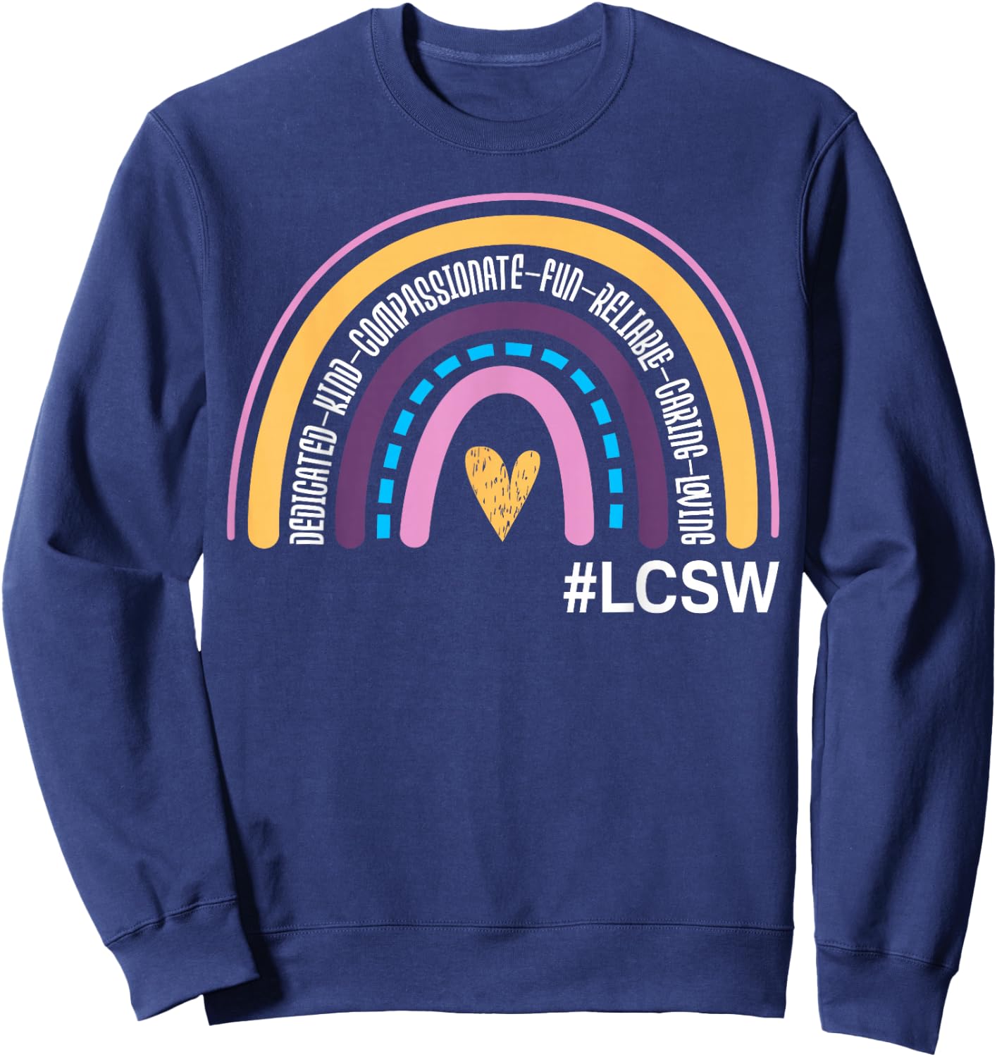 Licensed Clinical Social Worker Rainbow LCSW Appreciation Sweatshirt - Sweatshirt | Navy