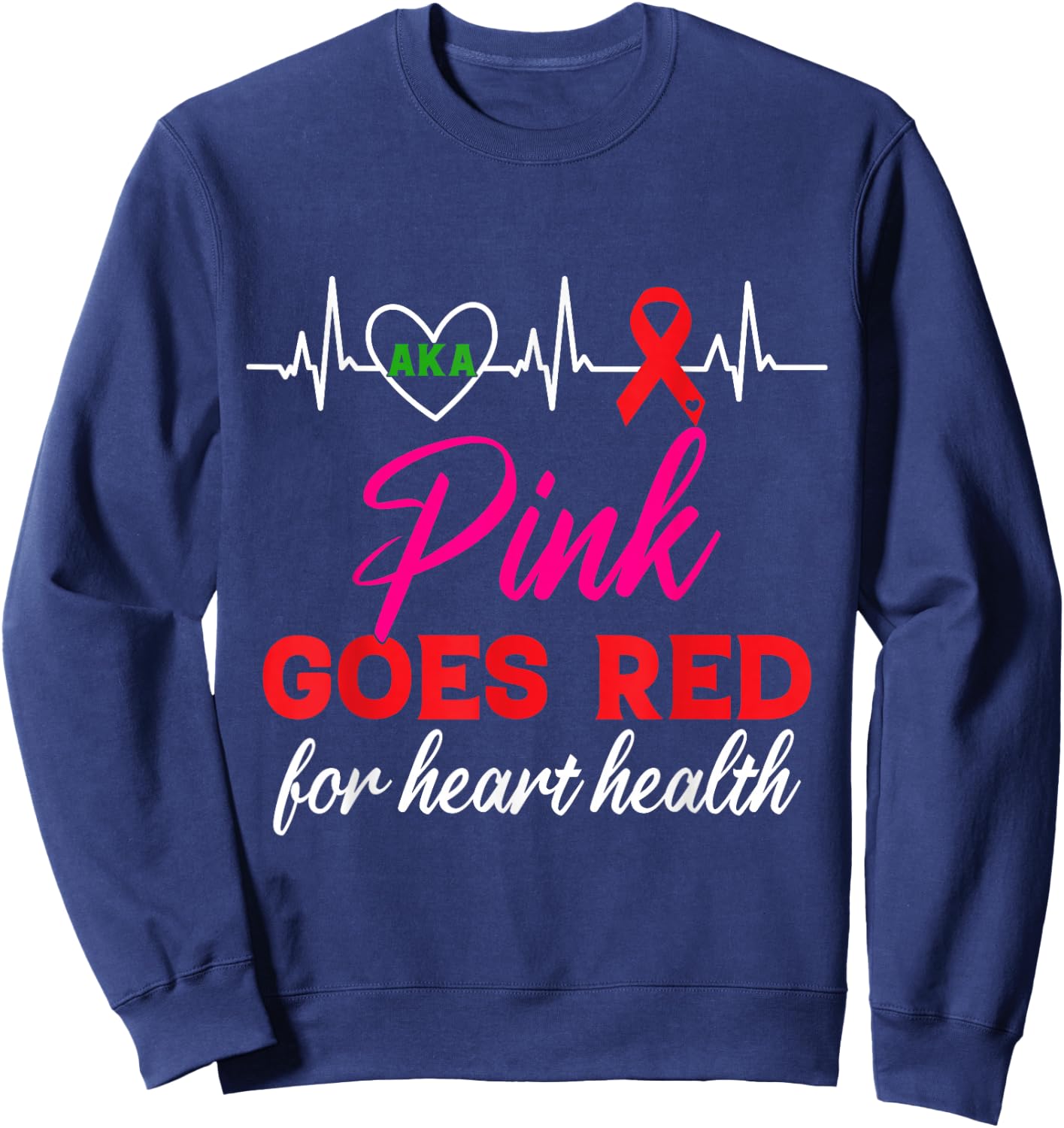 AKA Pink Goes Red For Heart Health Awareness Sweatshirt - Sweatshirt | Navy