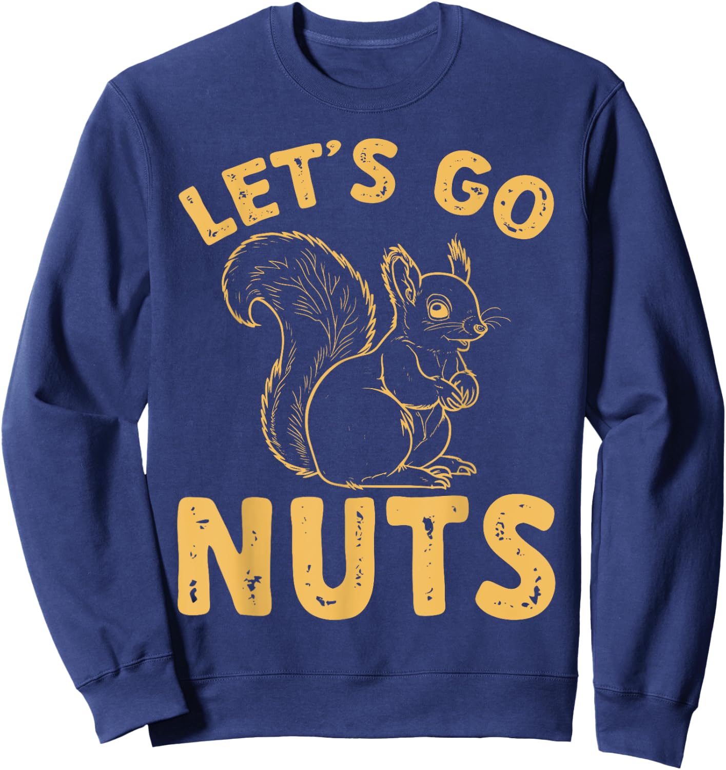 Squirrel Funny Let's Go Nuts Sweatshirt - Sweatshirt | Navy